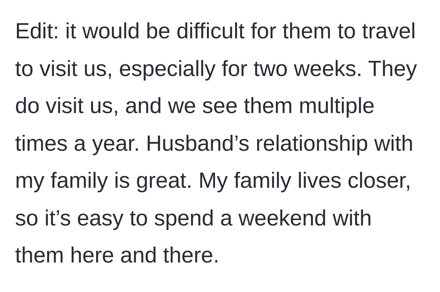 Story part 4 - An edit clarifying that the in-laws cannot travel easily to them for two weeks, though they do visit occasionally and have a good relationship with the wife's nearby family.