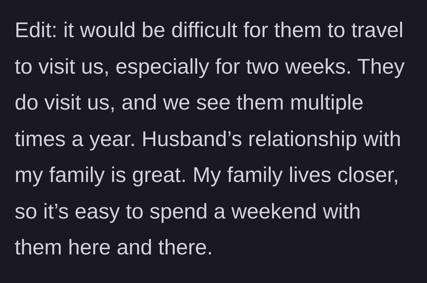 Story part 4 - An edit clarifying that the in-laws cannot travel easily to them for two weeks, though they do visit occasionally and have a good relationship with the wife's nearby family.