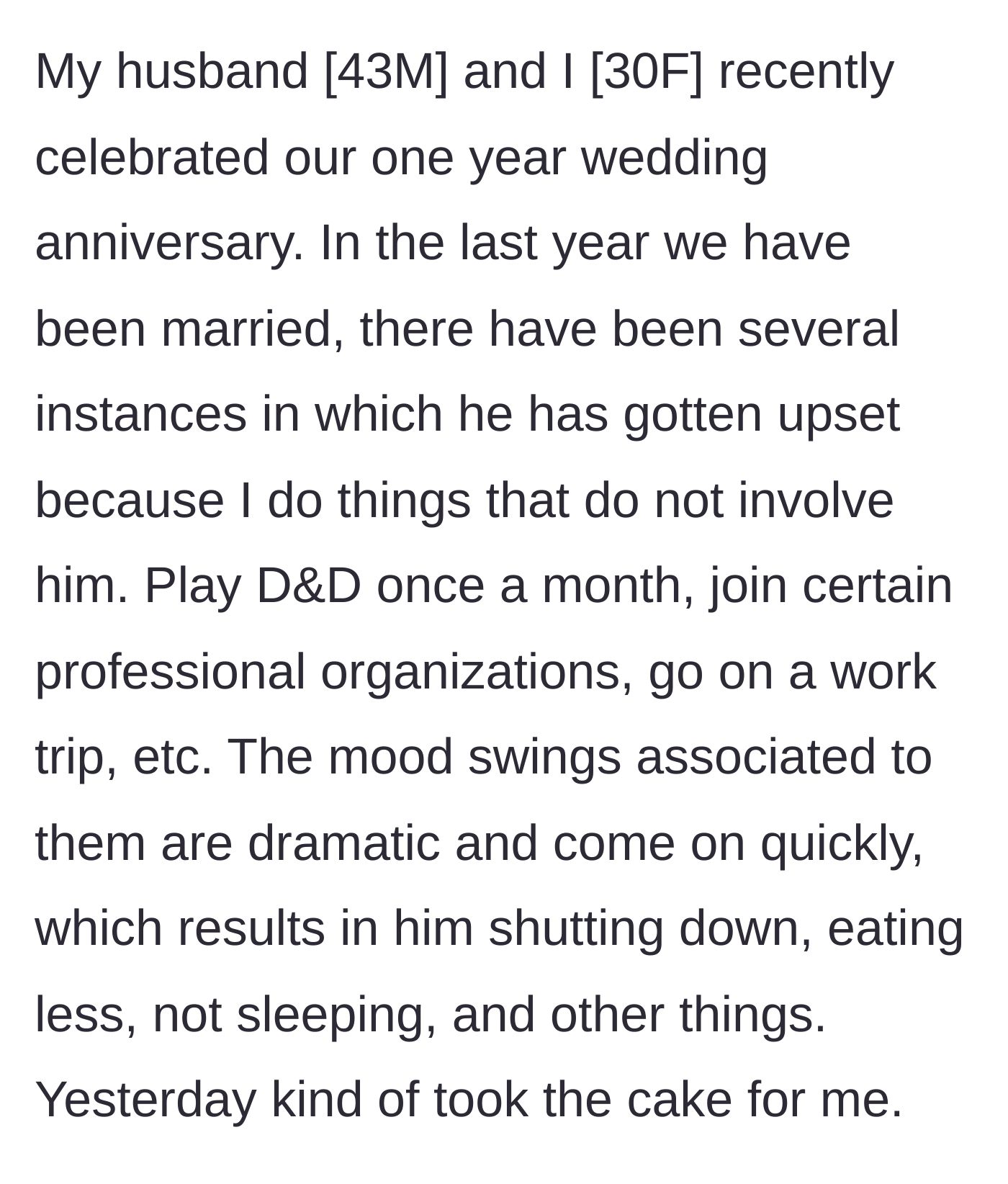 Story part 1 - The wife describes her husband's dramatic mood swings whenever she participates in independent hobbies or work trips.