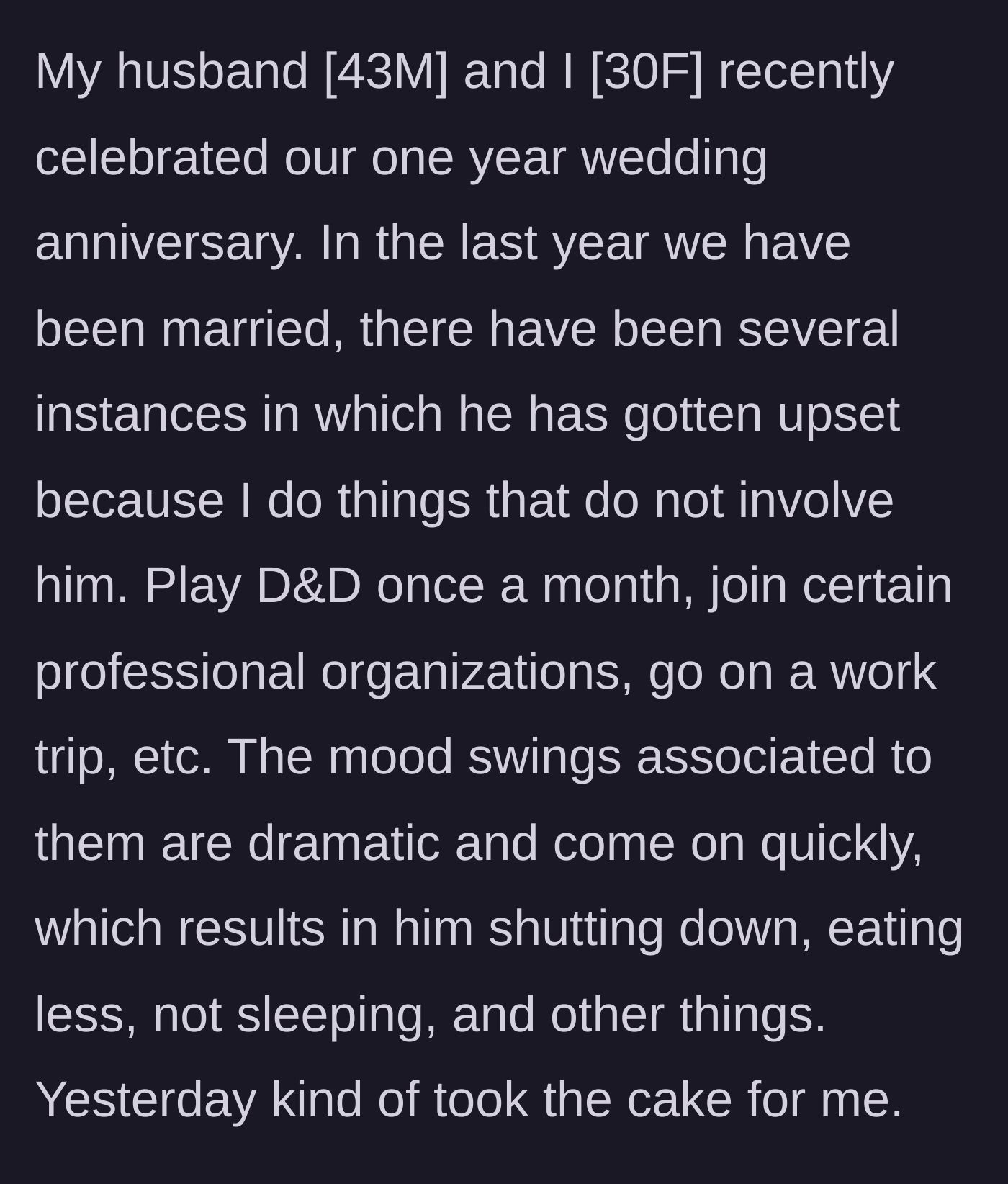 Story part 1 - The wife describes her husband's dramatic mood swings whenever she participates in independent hobbies or work trips.