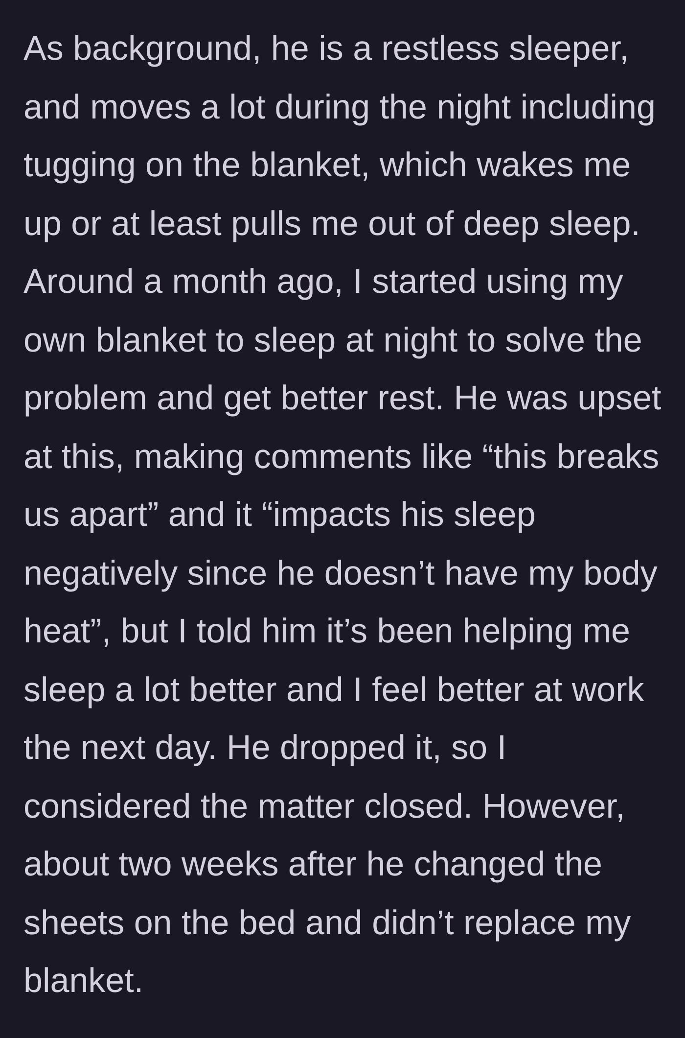 Story part 2 - The wife gets her own blanket because her husband is a restless sleeper, but he gets angry about losing her body heat and later removes her blanket from the bed.