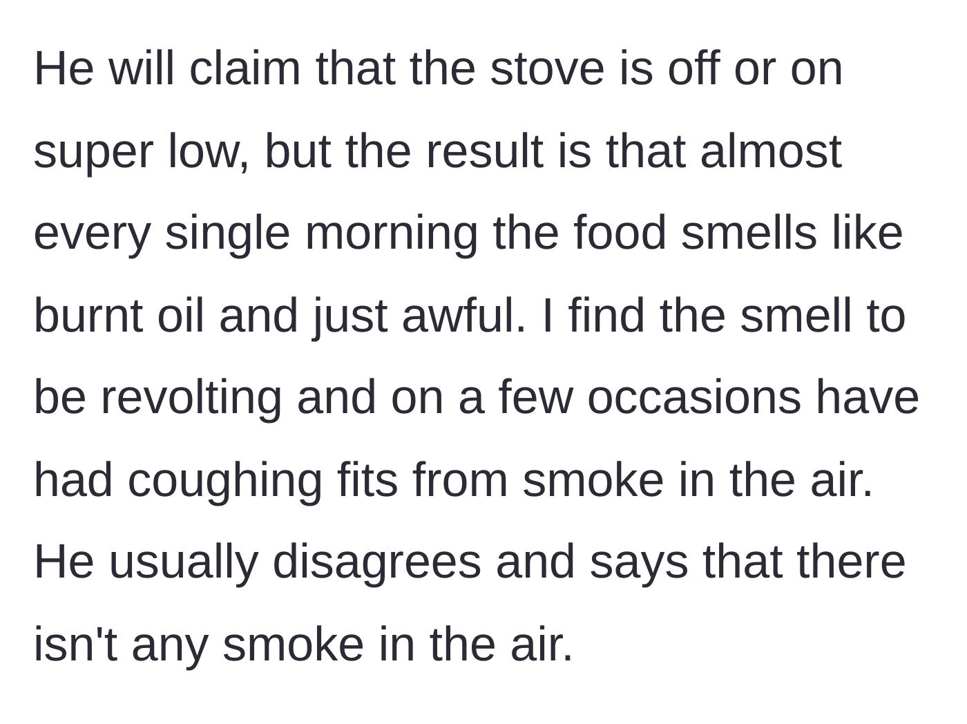 Story part 2 - Kitchen fills with acrid smoke, which the husband blatantly denies exists.
