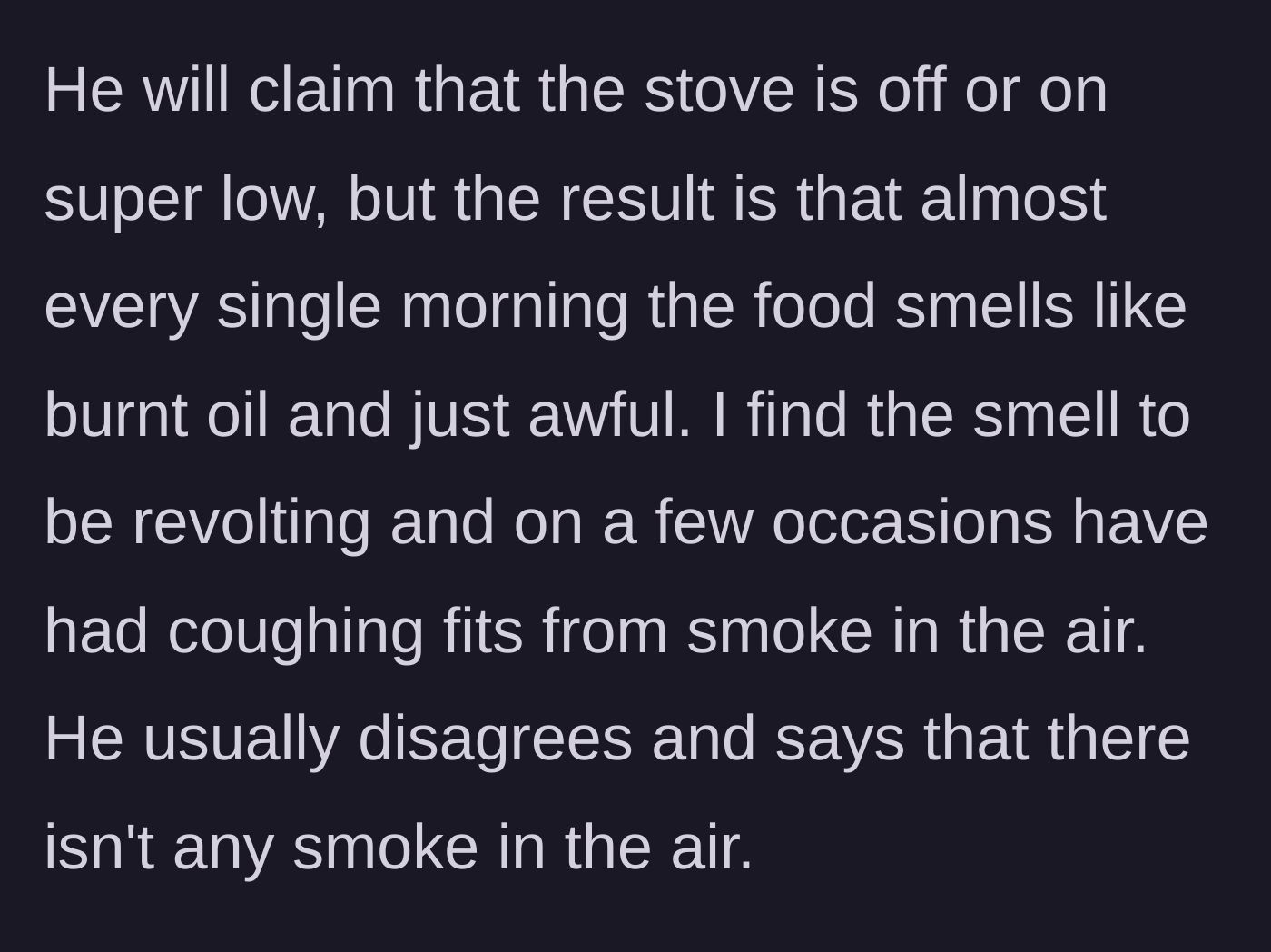 Story part 2 - Kitchen fills with acrid smoke, which the husband blatantly denies exists.