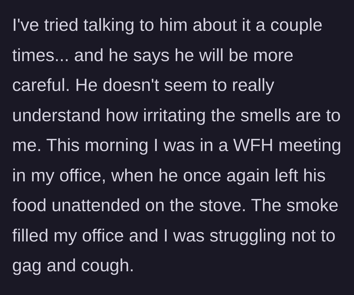 Story part 4 - Husband ignores warnings and smokes out his wife's home office during a meeting.
