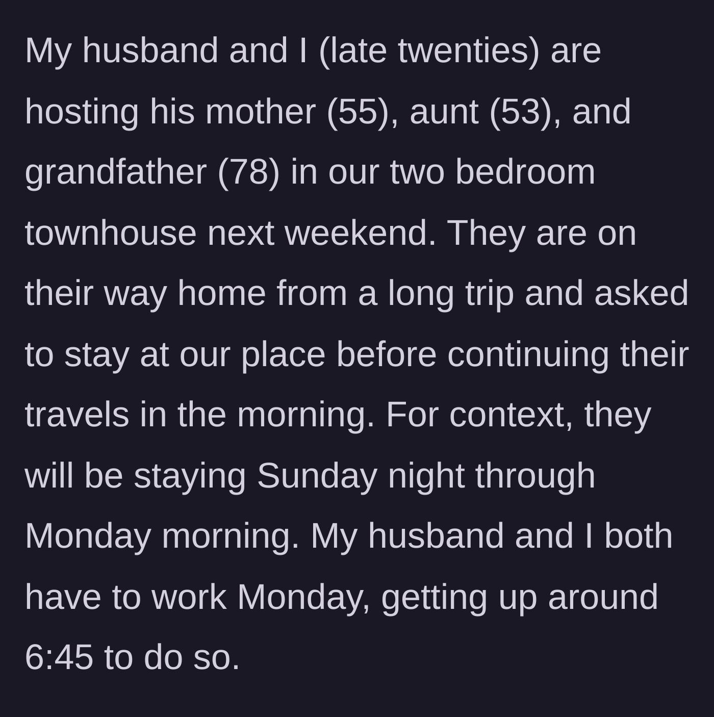 Story part 1 - A couple in their late twenties prepares to host the husband's mother, aunt, and grandfather on a Sunday night before a busy workday.