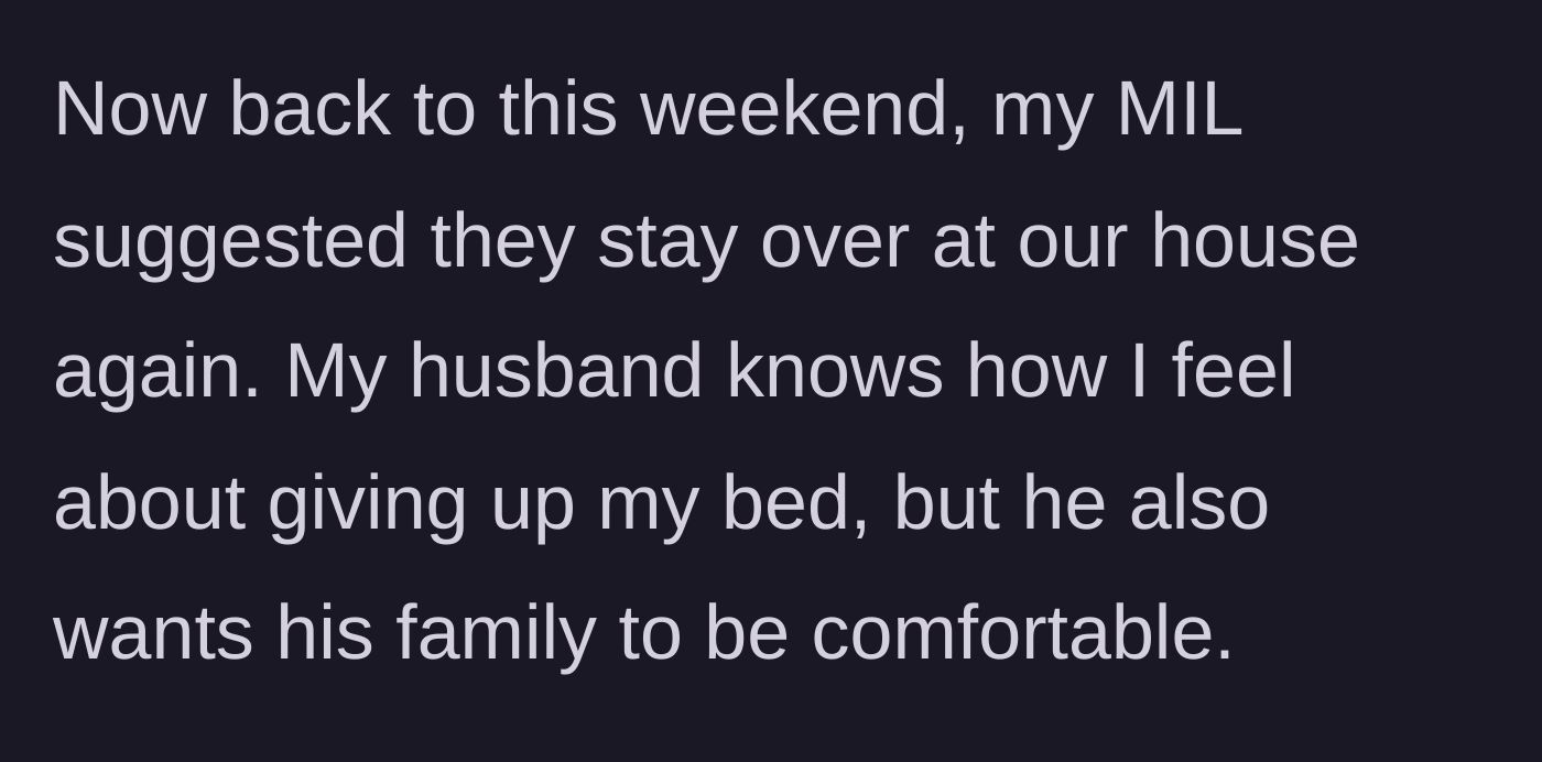Story part 4 - The mother-in-law assumes they can stay again, while the husband is torn between his wife's boundaries and his family's comfort.