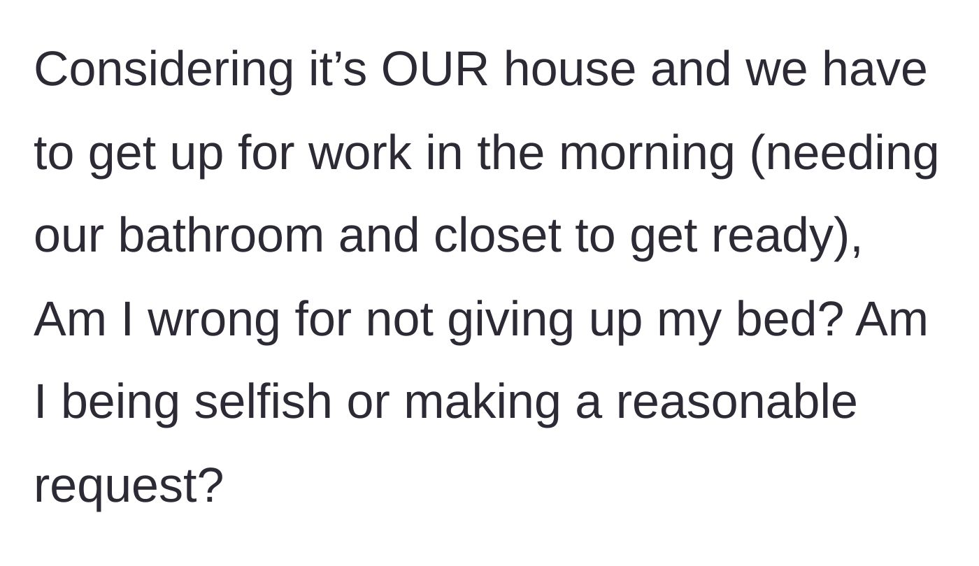 Story part 5 - The main character questions if she is selfish for refusing to give up her bed and morning access to her own closet and bathroom.