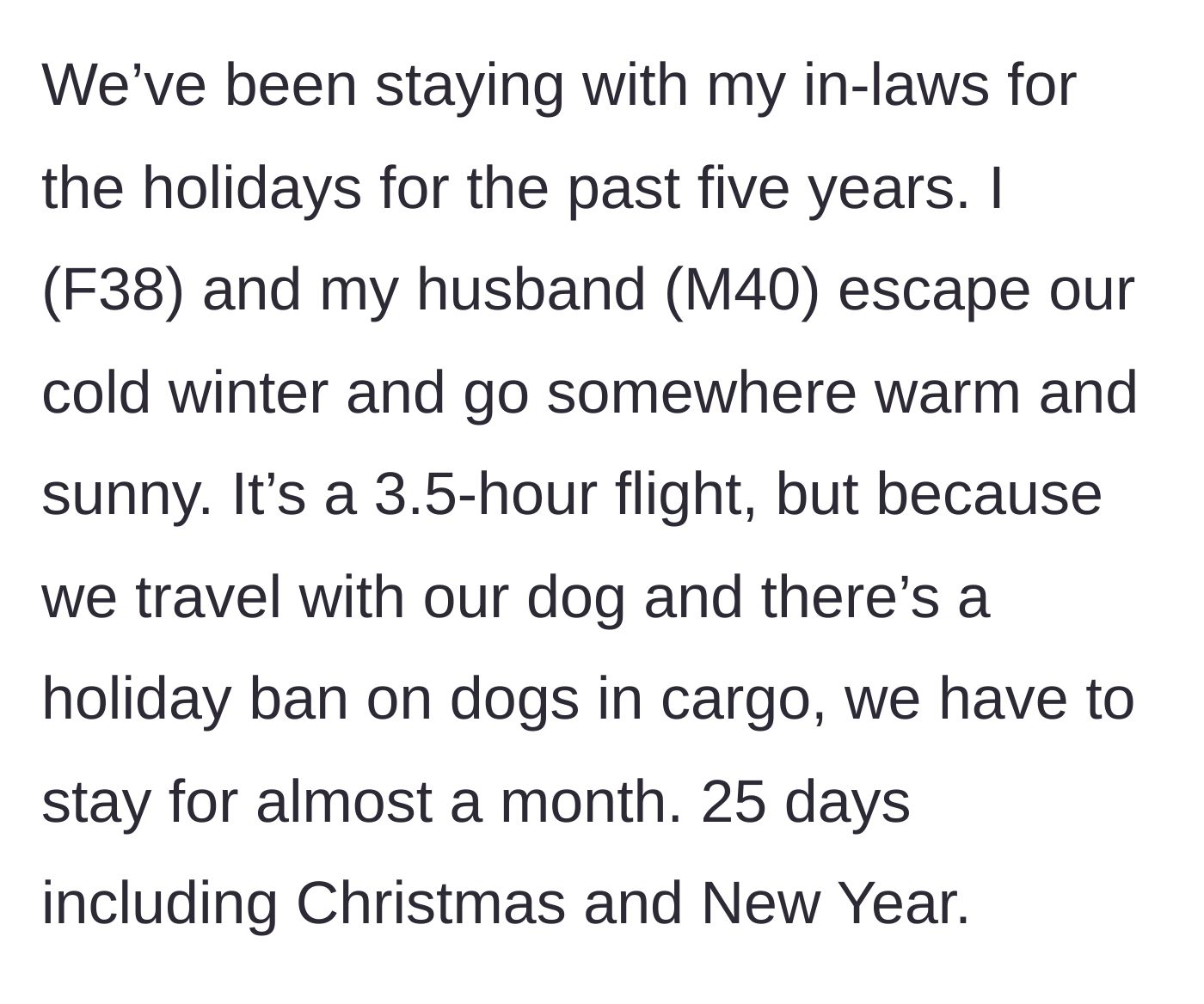 Story part 1 - Explaining the five-year tradition of spending 25 days at the in-laws' warm home due to a dog travel ban.