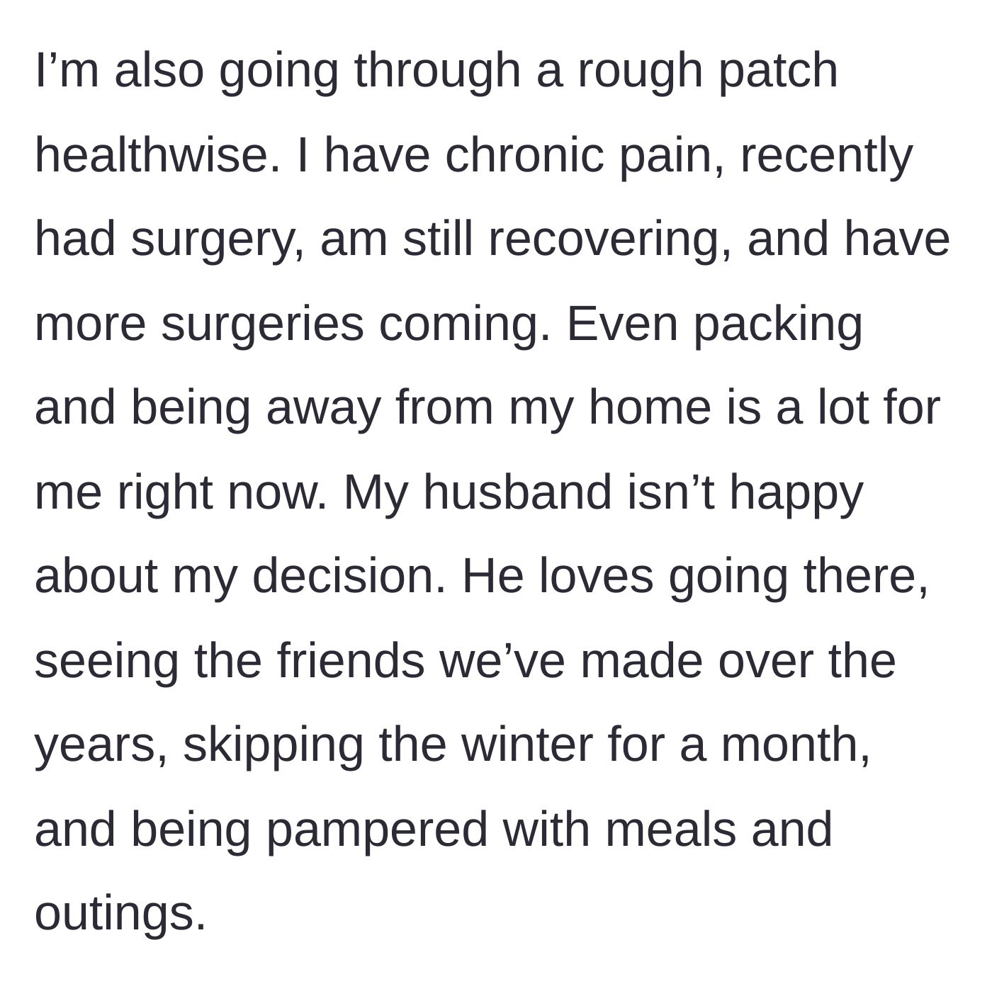 Story part 3 - The wife reveals her chronic pain and recent surgeries, while her husband expresses resentment at losing his pampered getaway.
