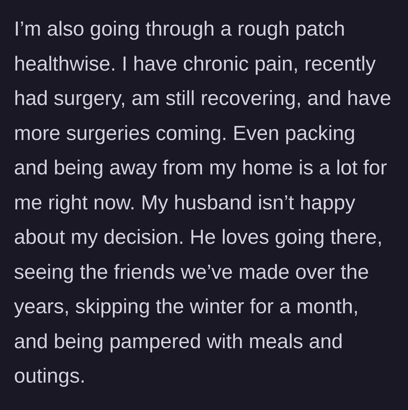 Story part 3 - The wife reveals her chronic pain and recent surgeries, while her husband expresses resentment at losing his pampered getaway.