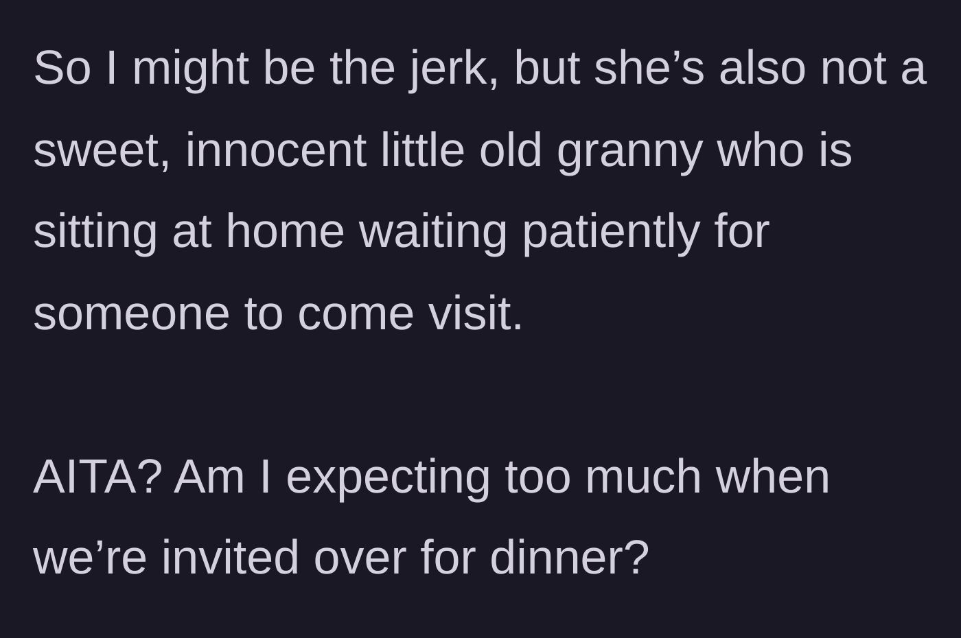 Story part 14 - The wife asking if she's expecting too much for dinner.