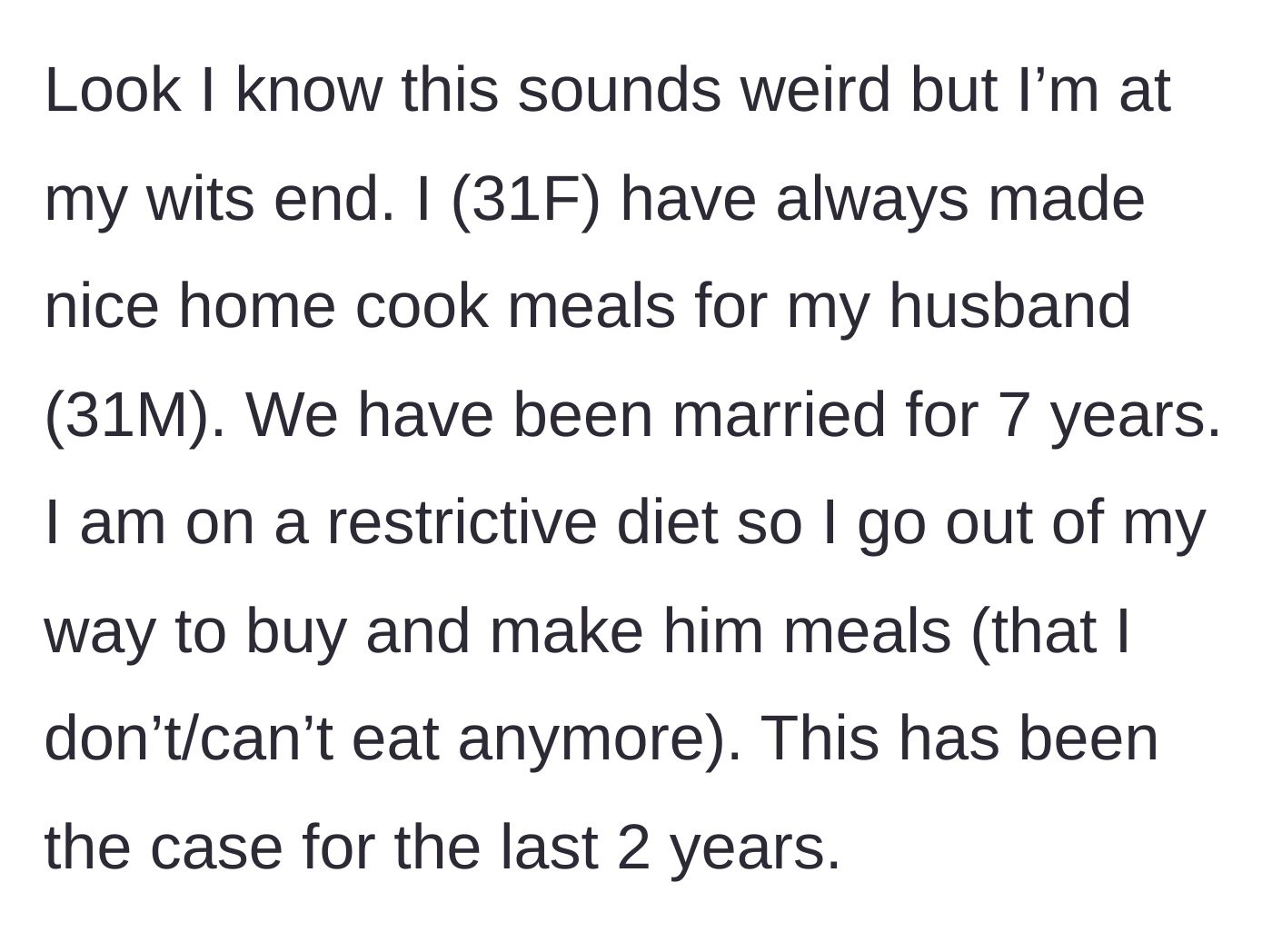 Story part 1 - Wife explains cooking separate meals for her husband for two years despite her own restrictive diet.