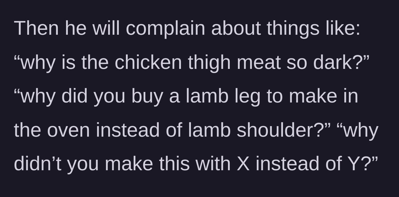 Story part 3 - Examples of the husband's trivial, nitpicky complaints about meat color and cooking methods.