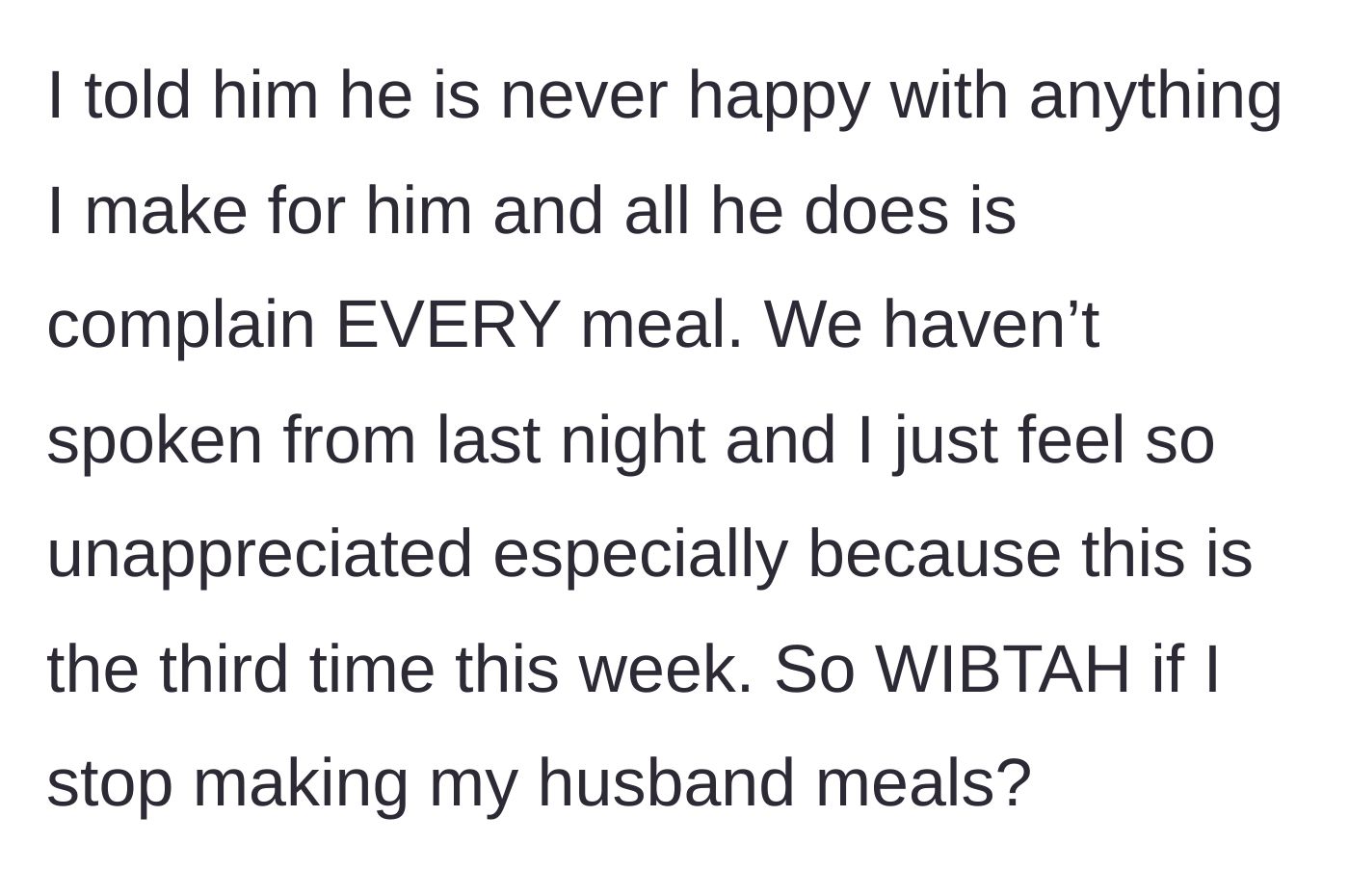 Story part 7 - Wife confronts him, they stop speaking, and she wonders if she'd be wrong to stop cooking.
