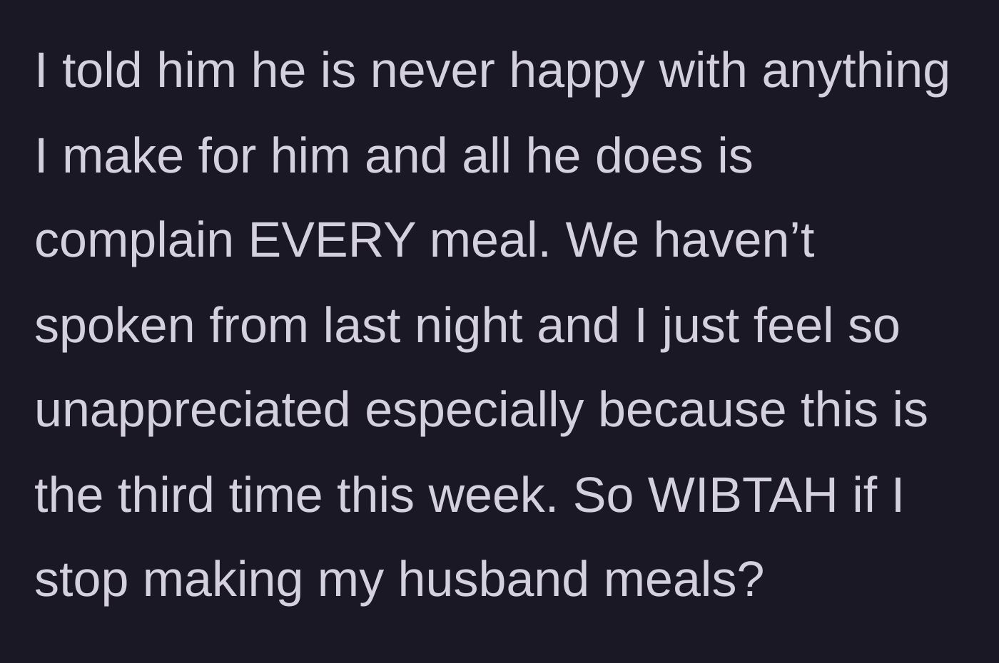 Story part 7 - Wife confronts him, they stop speaking, and she wonders if she'd be wrong to stop cooking.