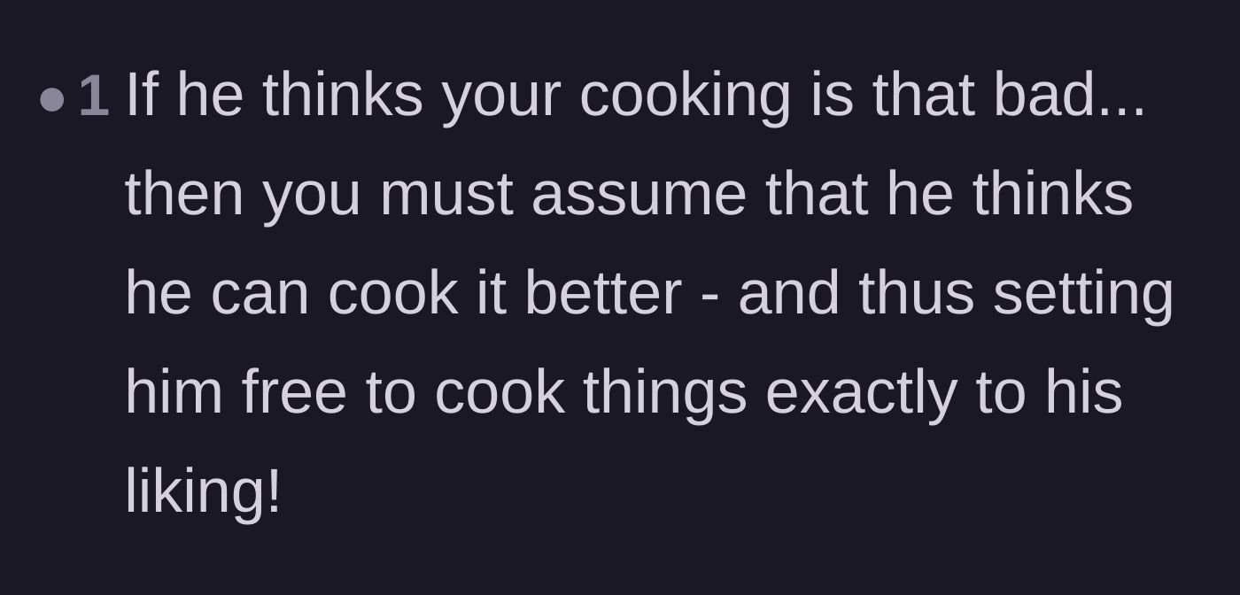 Comment thread 2 - Advice suggesting that if he dislikes her cooking, he should be free to cook for himself.