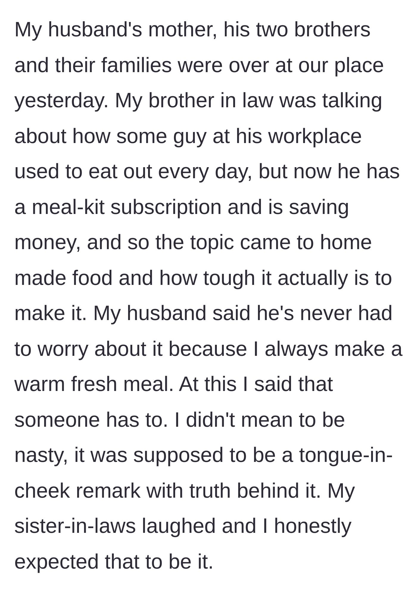 Story part 1 - A family gathering discussing home-cooked meals leads to the husband bragging and the wife delivering a sharp, truthful quip.