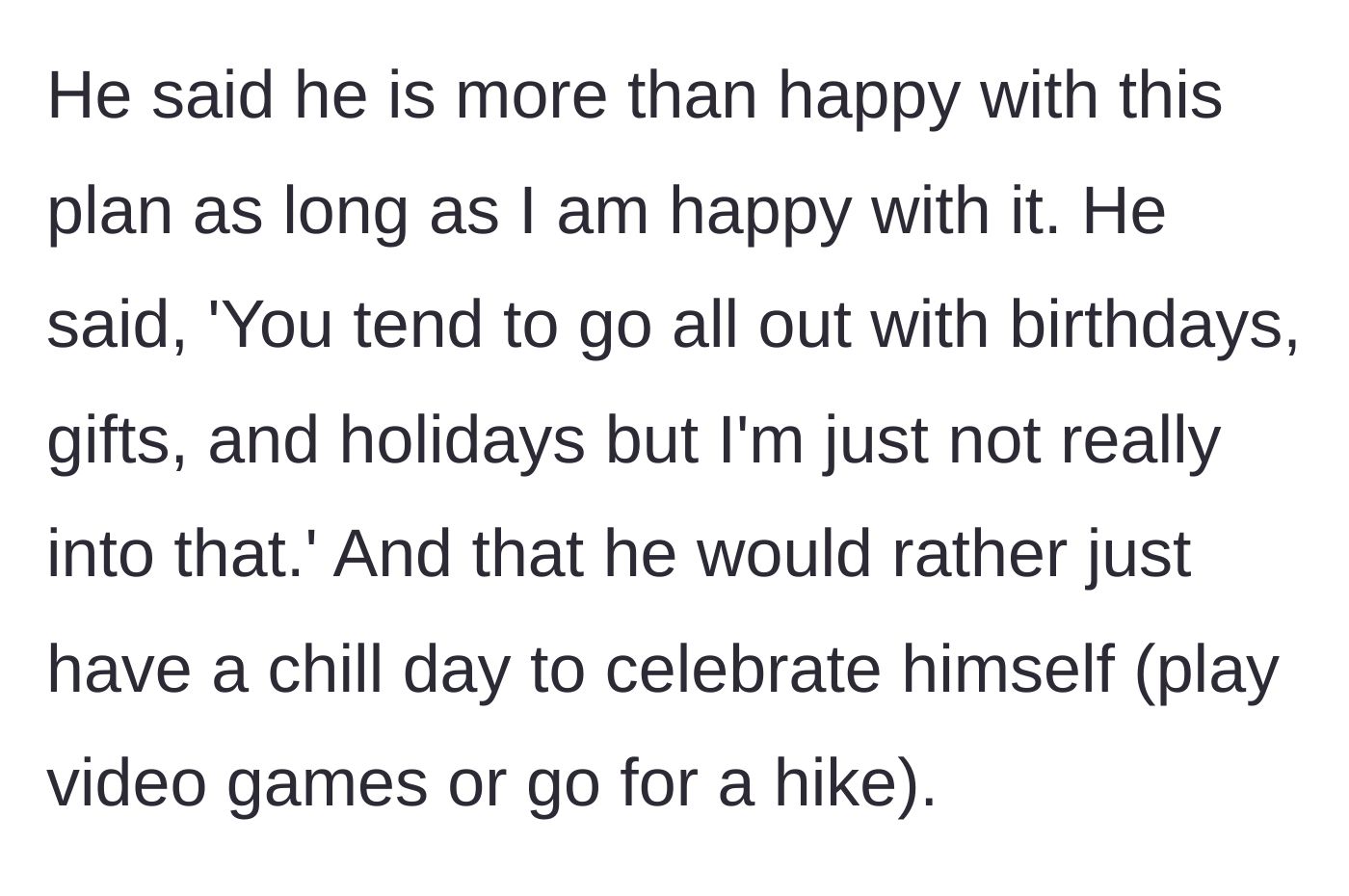 Story part 10 - The husband happily agrees, admitting he prefers very low-key, relaxed celebrations for himself.