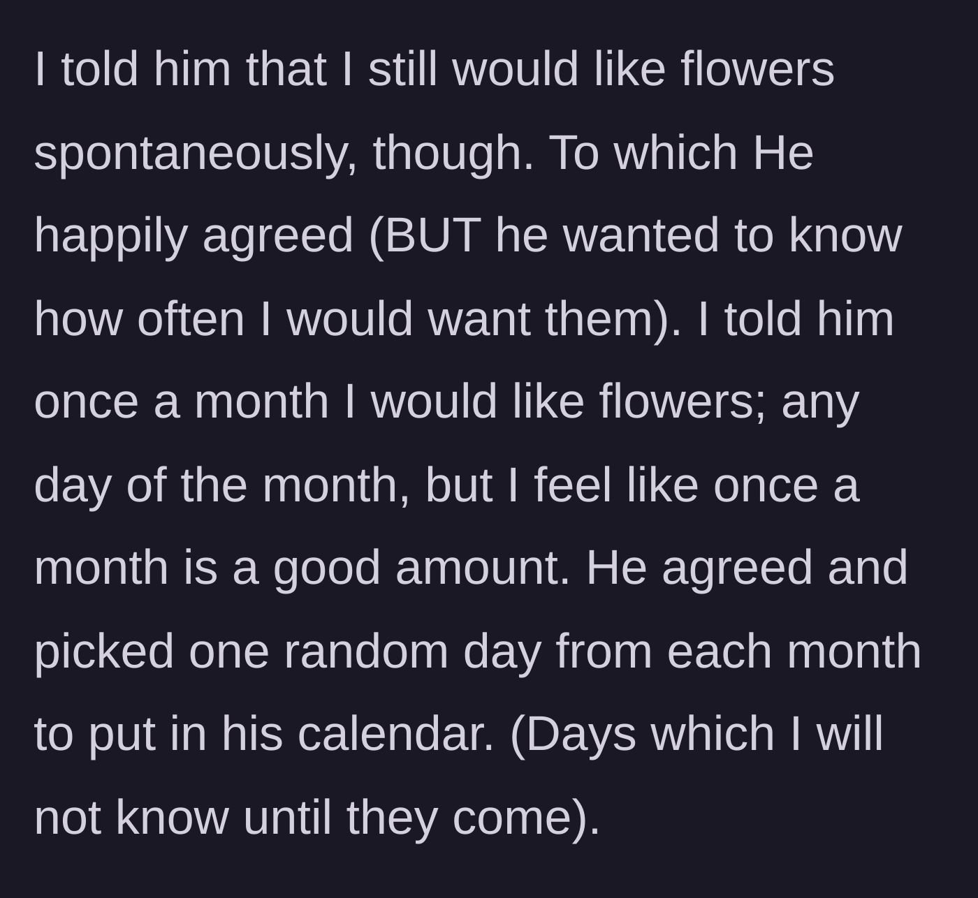 Story part 12 - A compromise is reached for the husband to buy flowers once a month on randomized calendar days.