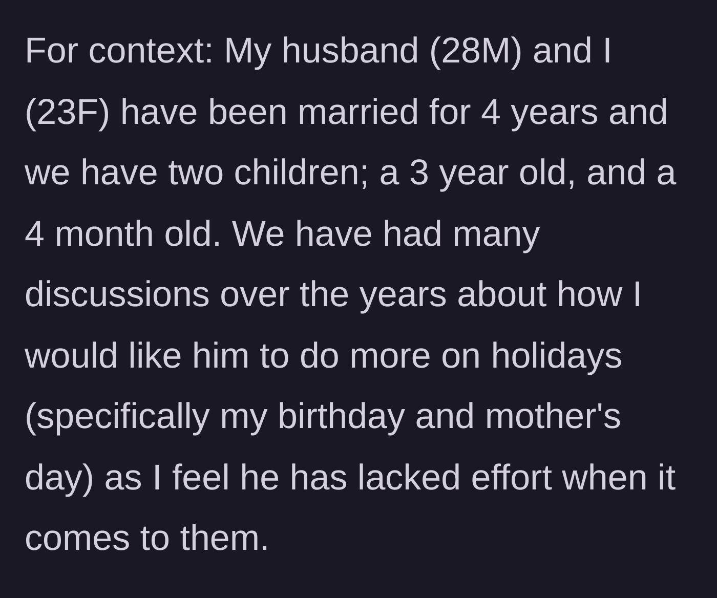 Story part 1 - A 23-year-old mom explains her four-year marriage and her long-standing disappointment over her husband's lack of holiday effort.