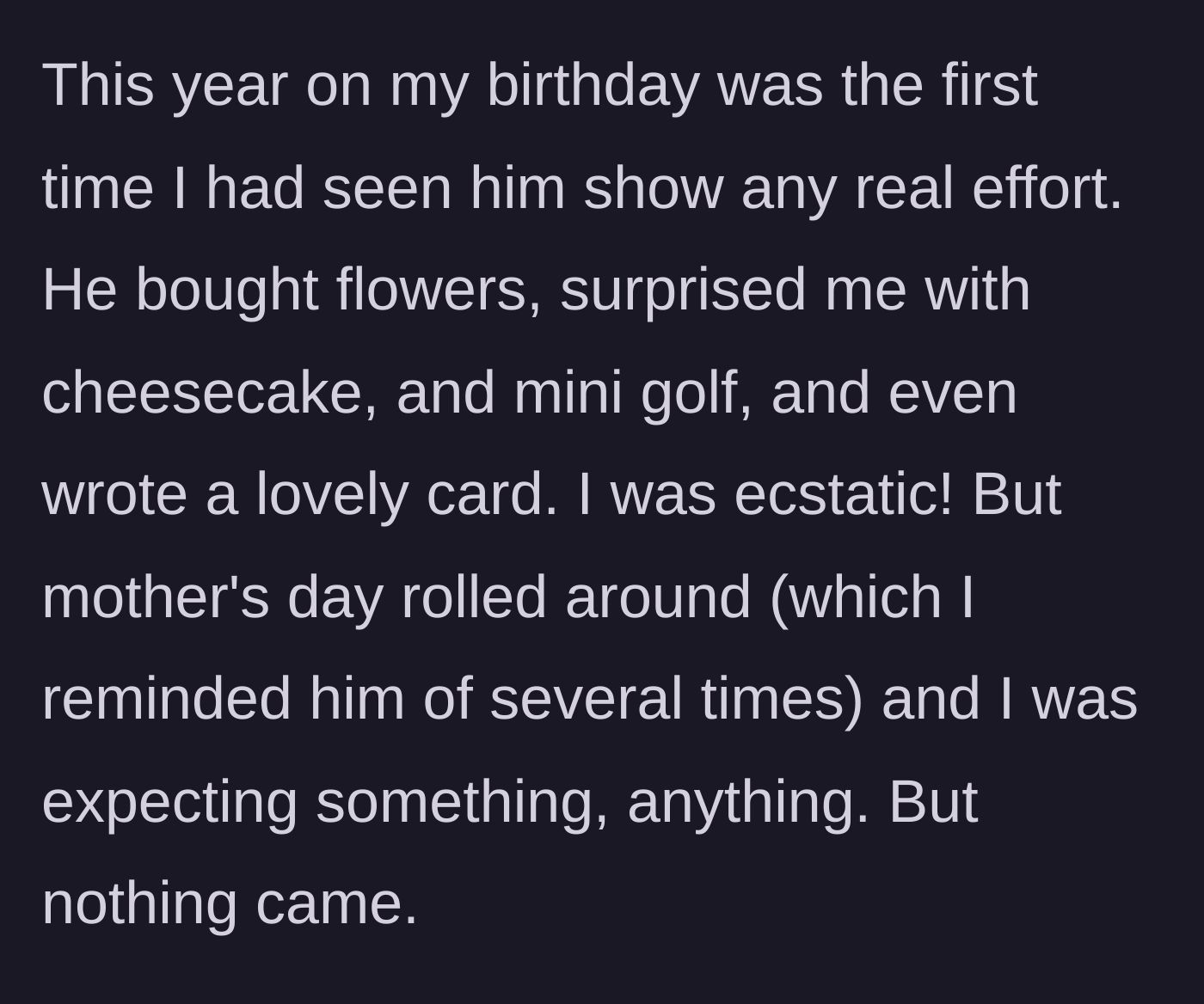 Story part 2 - The wife describes a great birthday followed by the crushing disappointment of a completely ignored Mother's Day.