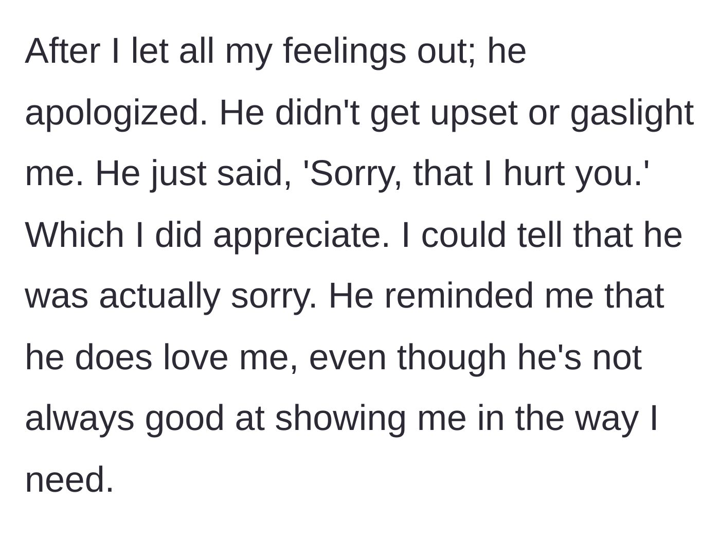 Story part 8 - The husband offers a genuine, tear-free apology without deflecting or gaslighting.