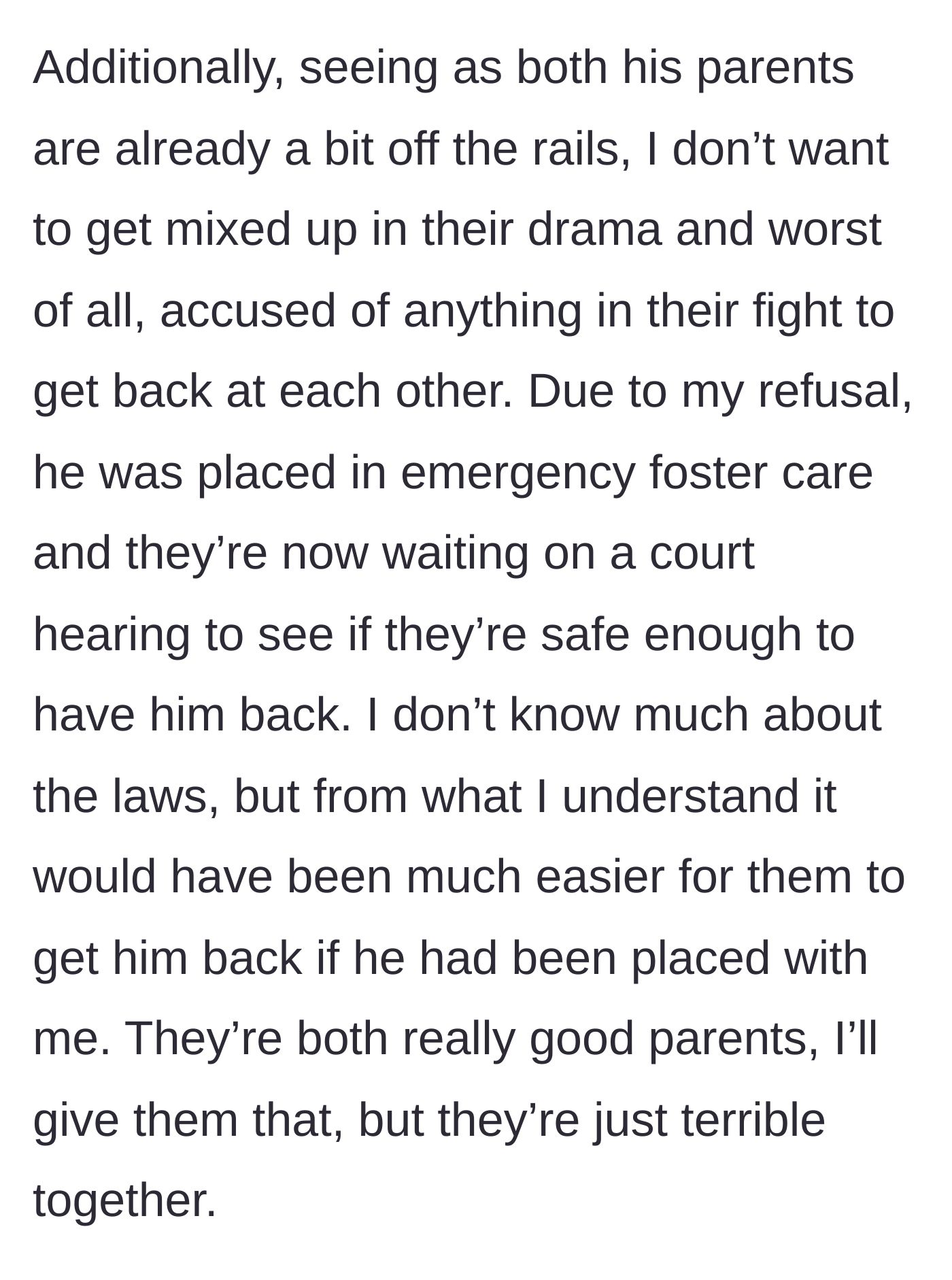 Story part 4 - Fearing that she would be dragged into the parents' toxic legal drama and false accusations, she declines, resulting in the child being placed in emergency foster care while awaiting a court hearing.