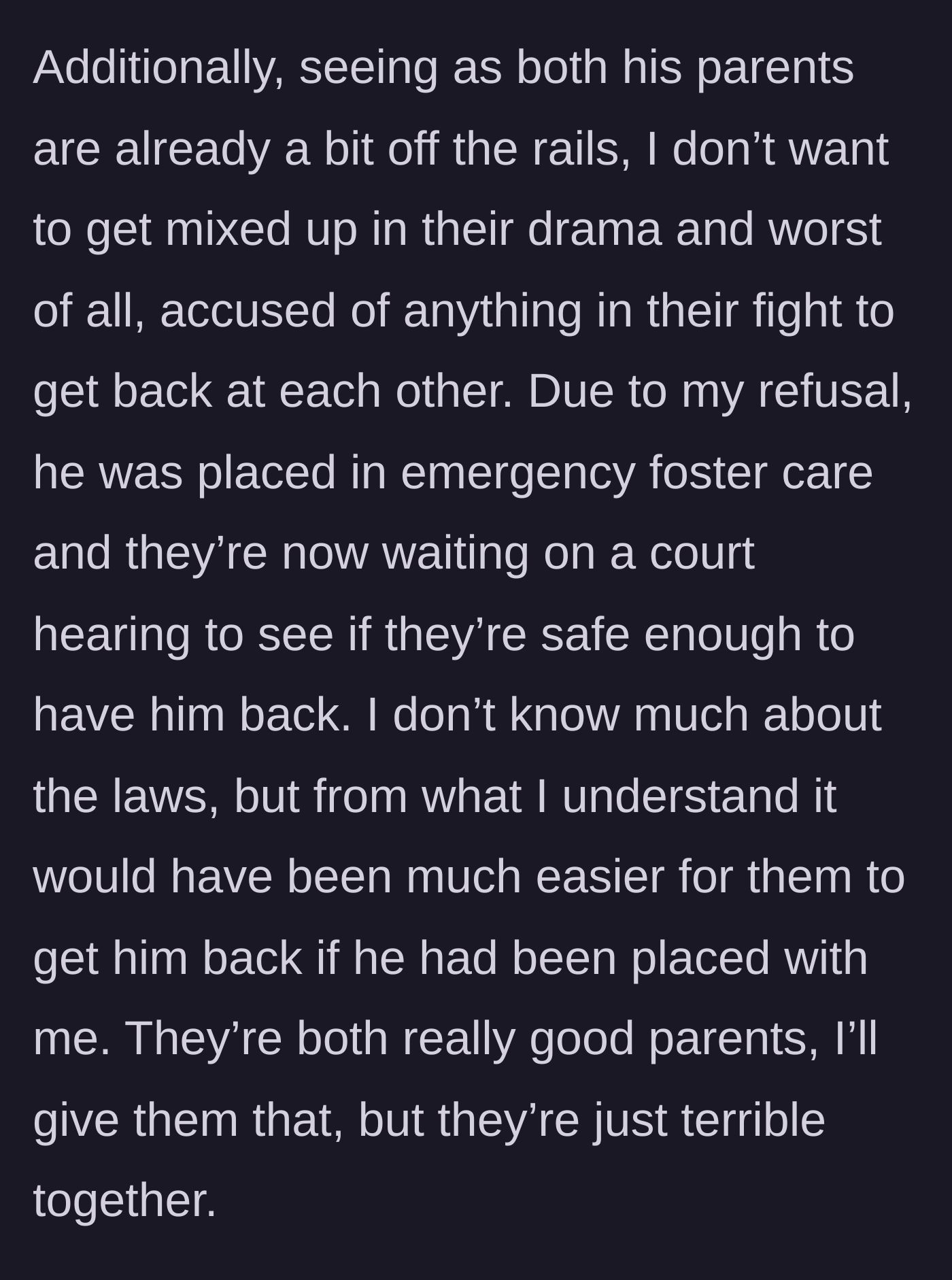 Story part 4 - Fearing that she would be dragged into the parents' toxic legal drama and false accusations, she declines, resulting in the child being placed in emergency foster care while awaiting a court hearing.