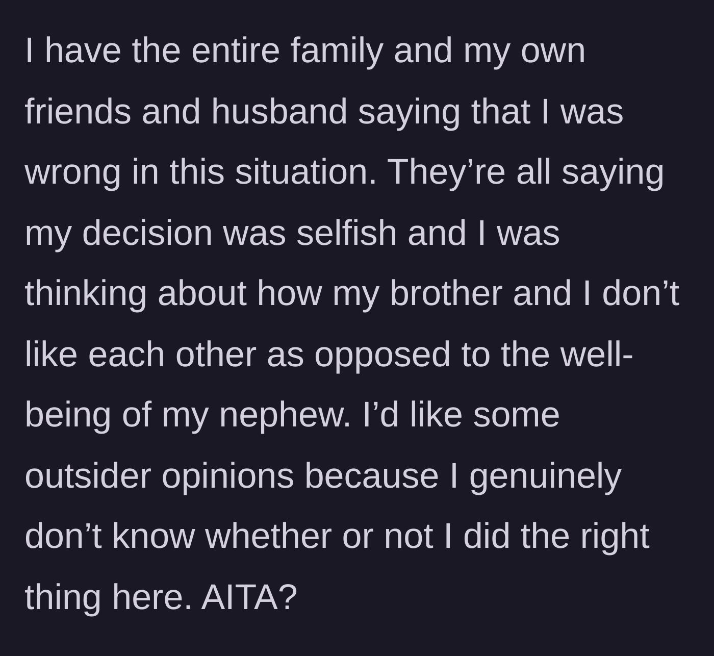 Story part 5 - Her entire family, her friends, and even her husband condemn her decision as selfish and vindictive, leaving her questioning her moral compass.