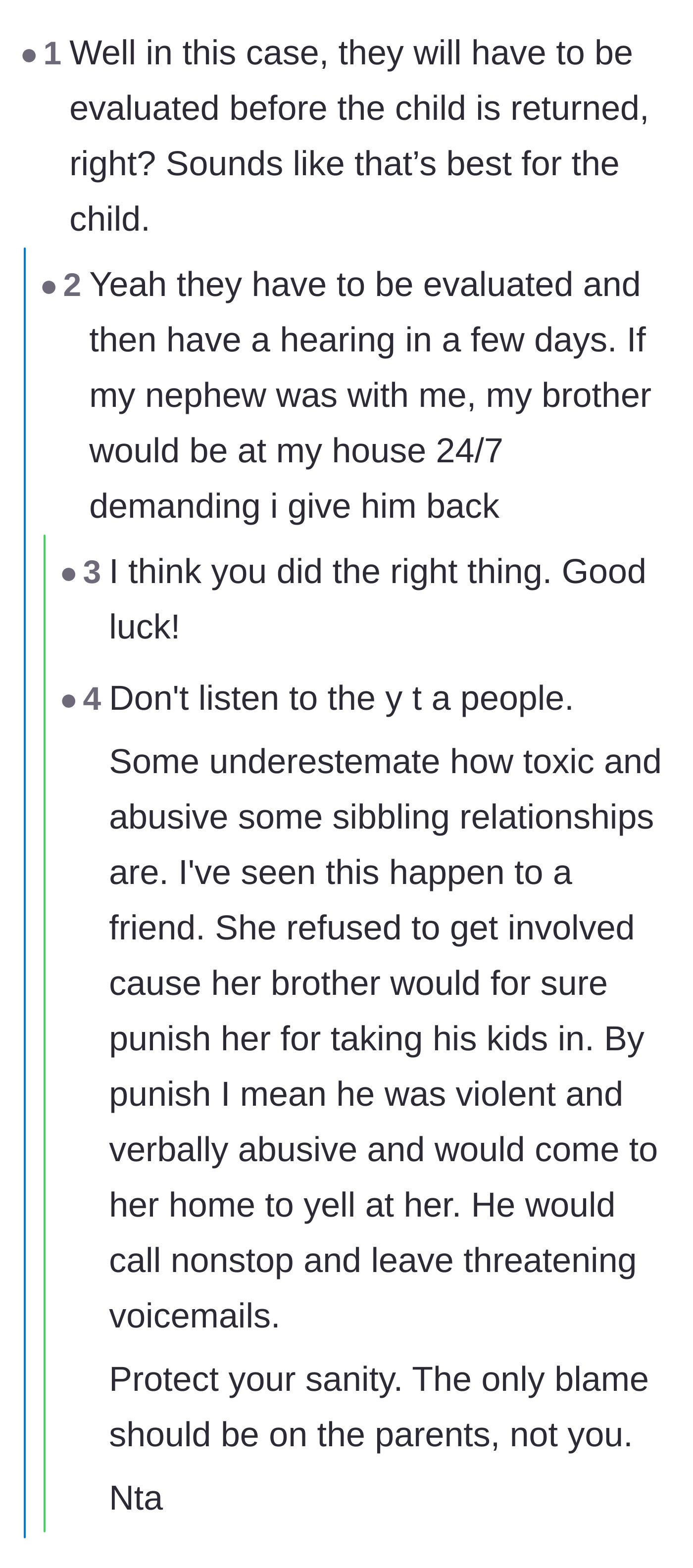 Comment thread 6 - The realization that formal state evaluation is actually safer for the child and prevents the brother from harassing the author at her home.
