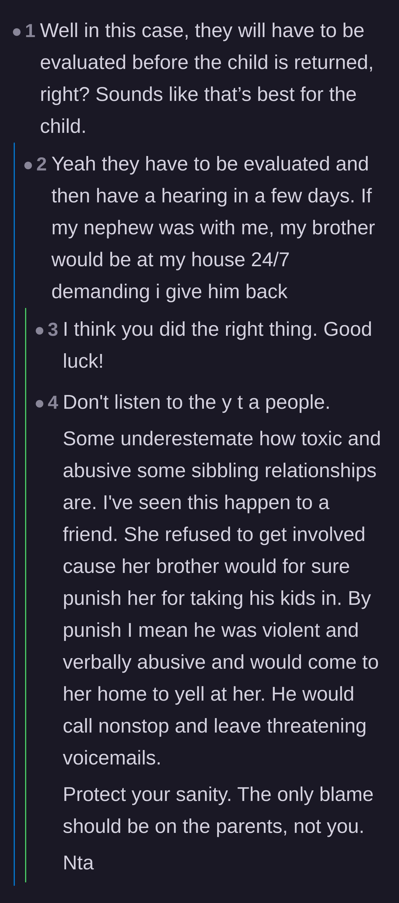 Comment thread 6 - The realization that formal state evaluation is actually safer for the child and prevents the brother from harassing the author at her home.