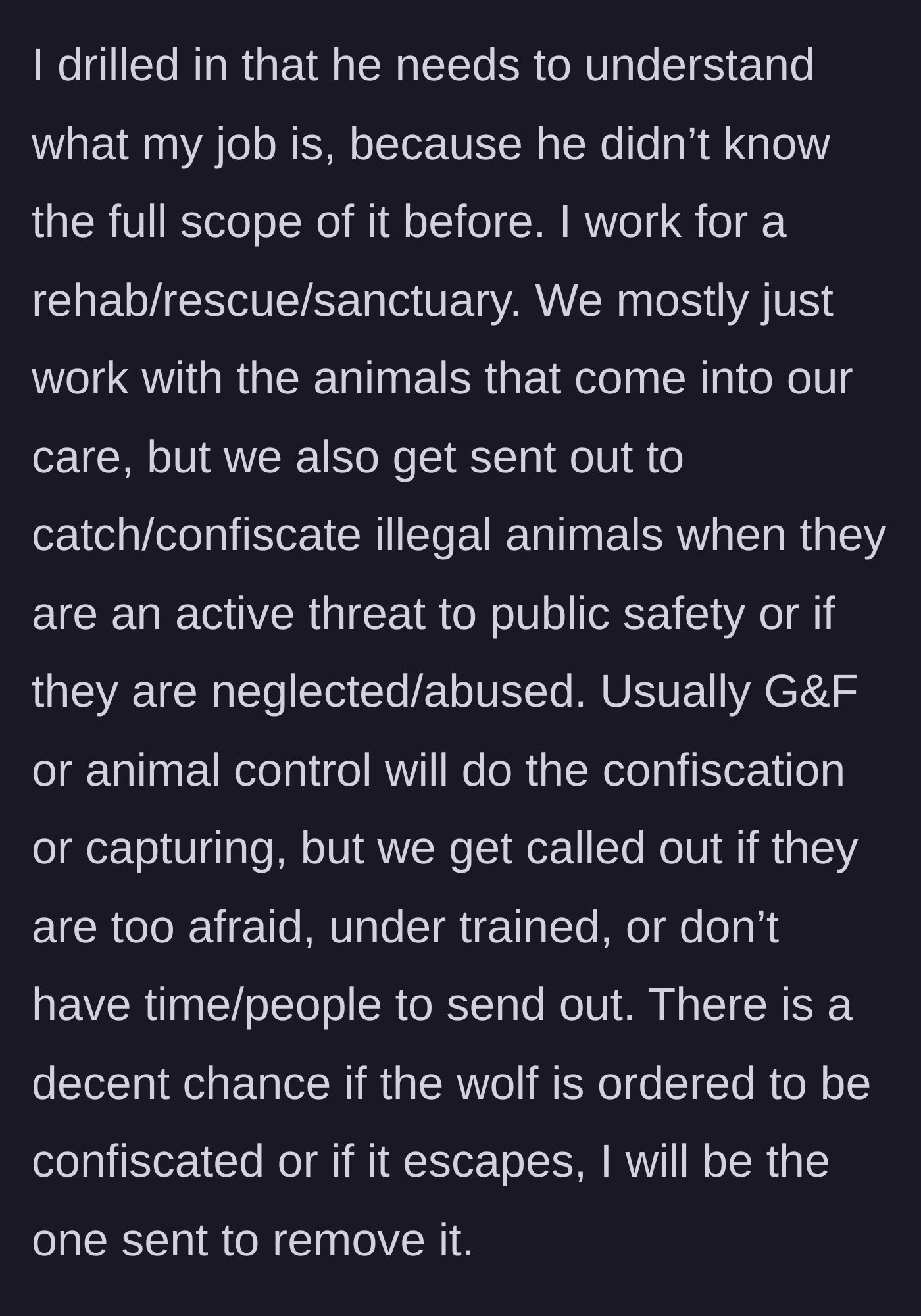 Story part 10 - The narrator gives the roommate a reality check, explaining their job may eventually require them to confiscate the illegal wolf.