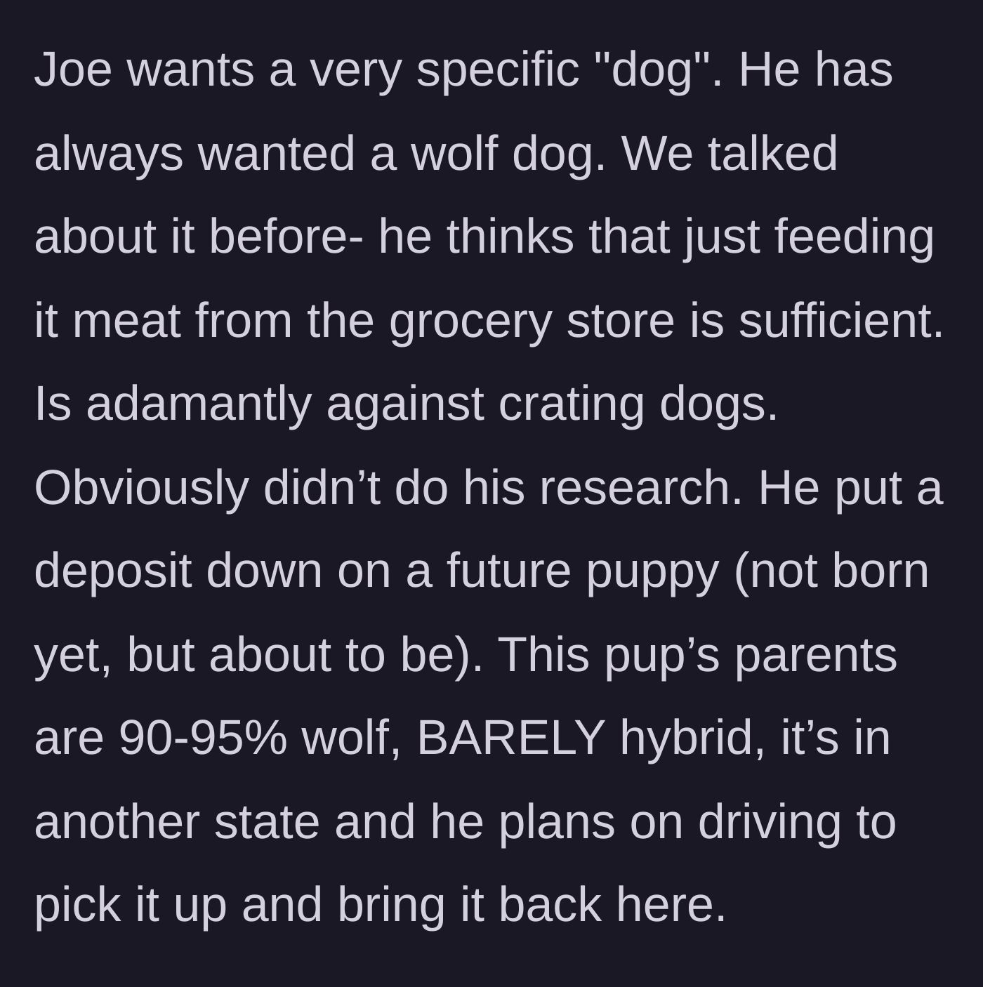 Story part 2 - A roommate puts a deposit on a nearly pure wolf puppy with zero understanding of its dietary or containment needs.