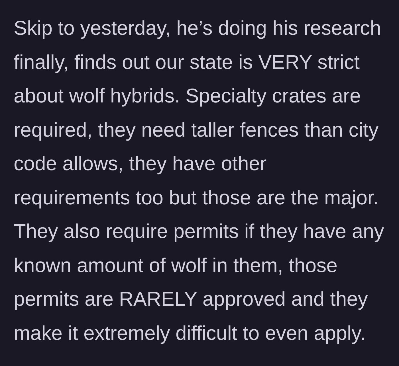 Story part 3 - The roommate finally researches state laws and discovers strict fencing, crating, and rare permit requirements for wolf hybrids.