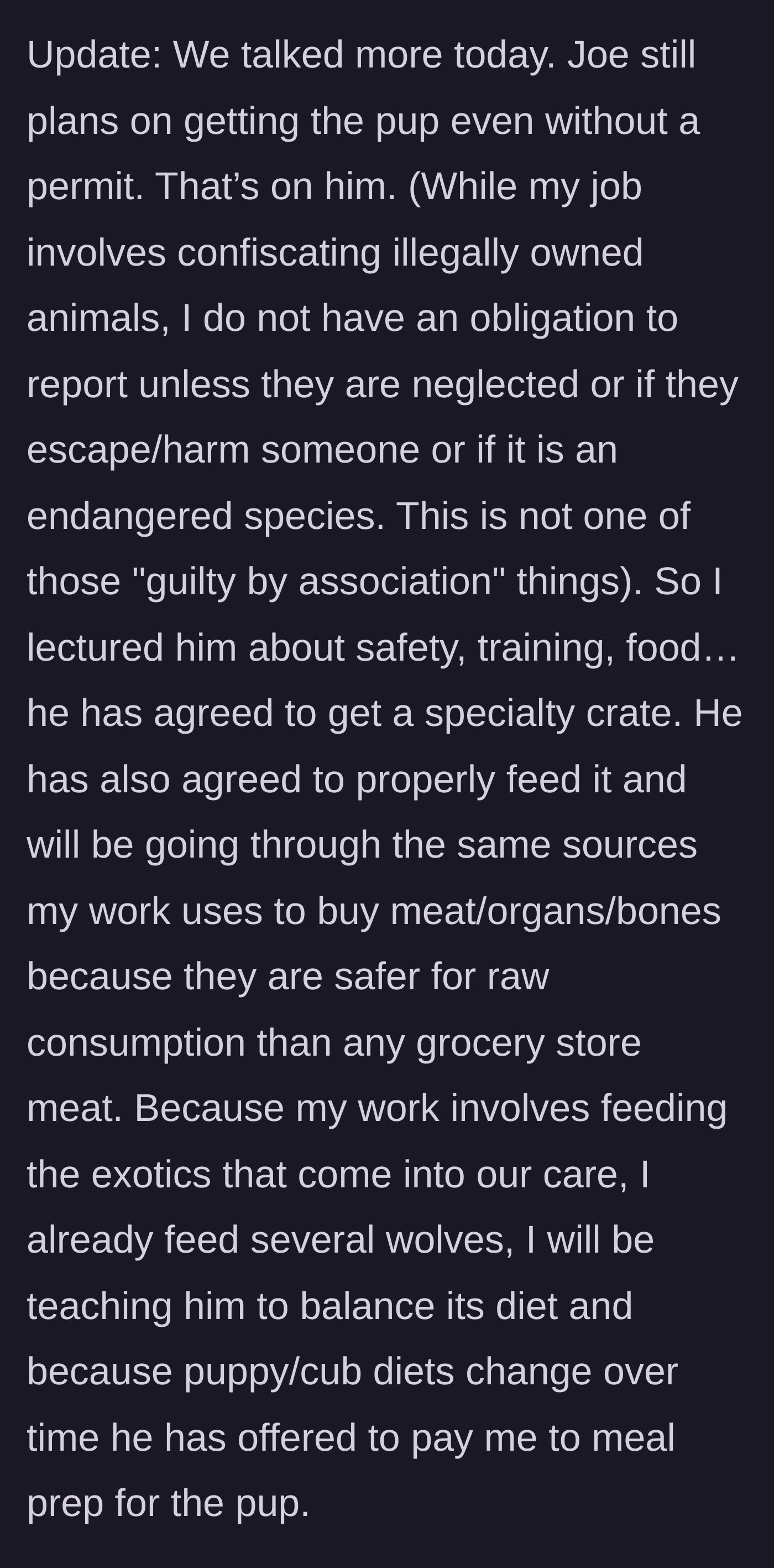 Story part 9 - The roommate decides to get the wolf illegally anyway, while the narrator agrees to help prep a safe diet for the animal's sake.