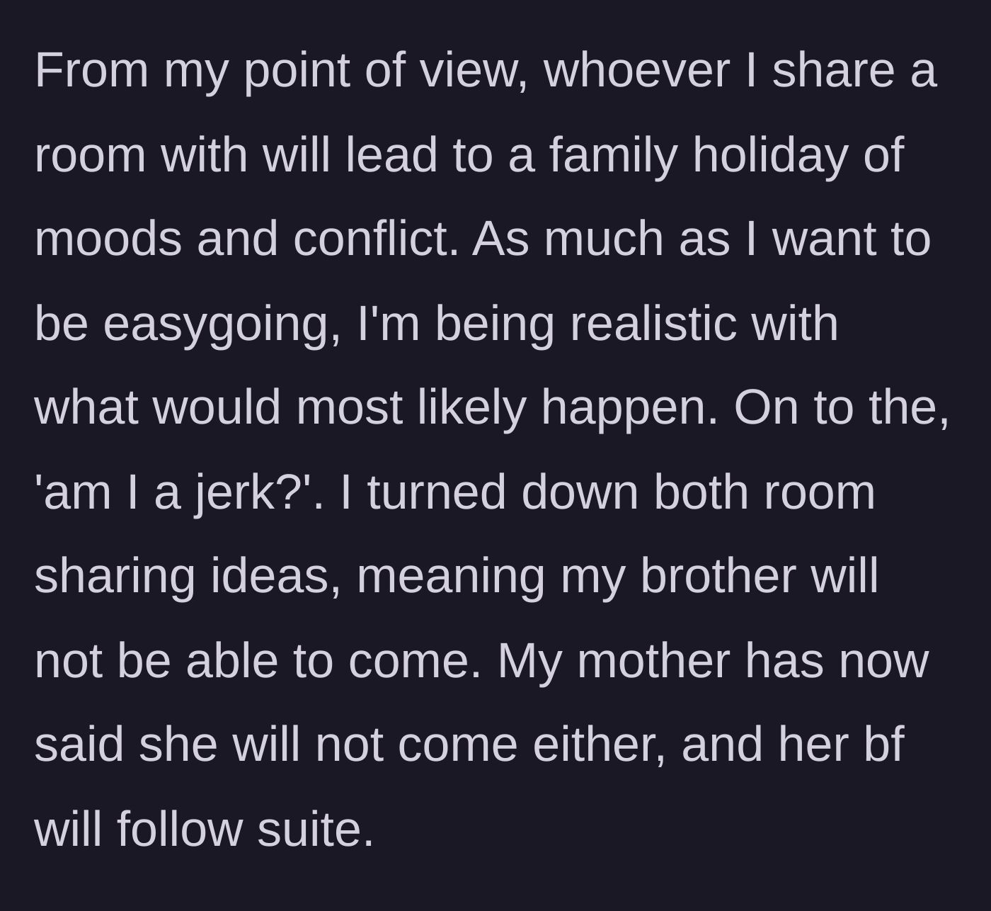 Story part 5 - The author declines both room-sharing options, leading her mother to announce that she, her boyfriend, and the brother will no longer go on the trip.
