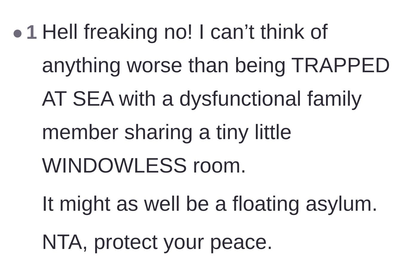 Comment thread 2 - A highly relatable reaction emphasizing the pure nightmare fuel of being trapped at sea in a windowless room with a dysfunctional family member.
