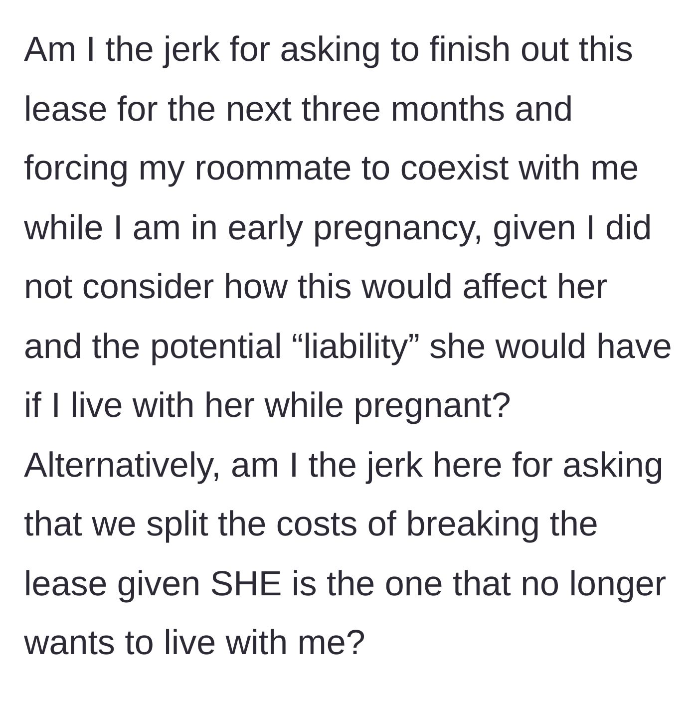 Story part 7 - The main character questions if she is wrong for wanting to finish the lease or for asking to split the break costs.