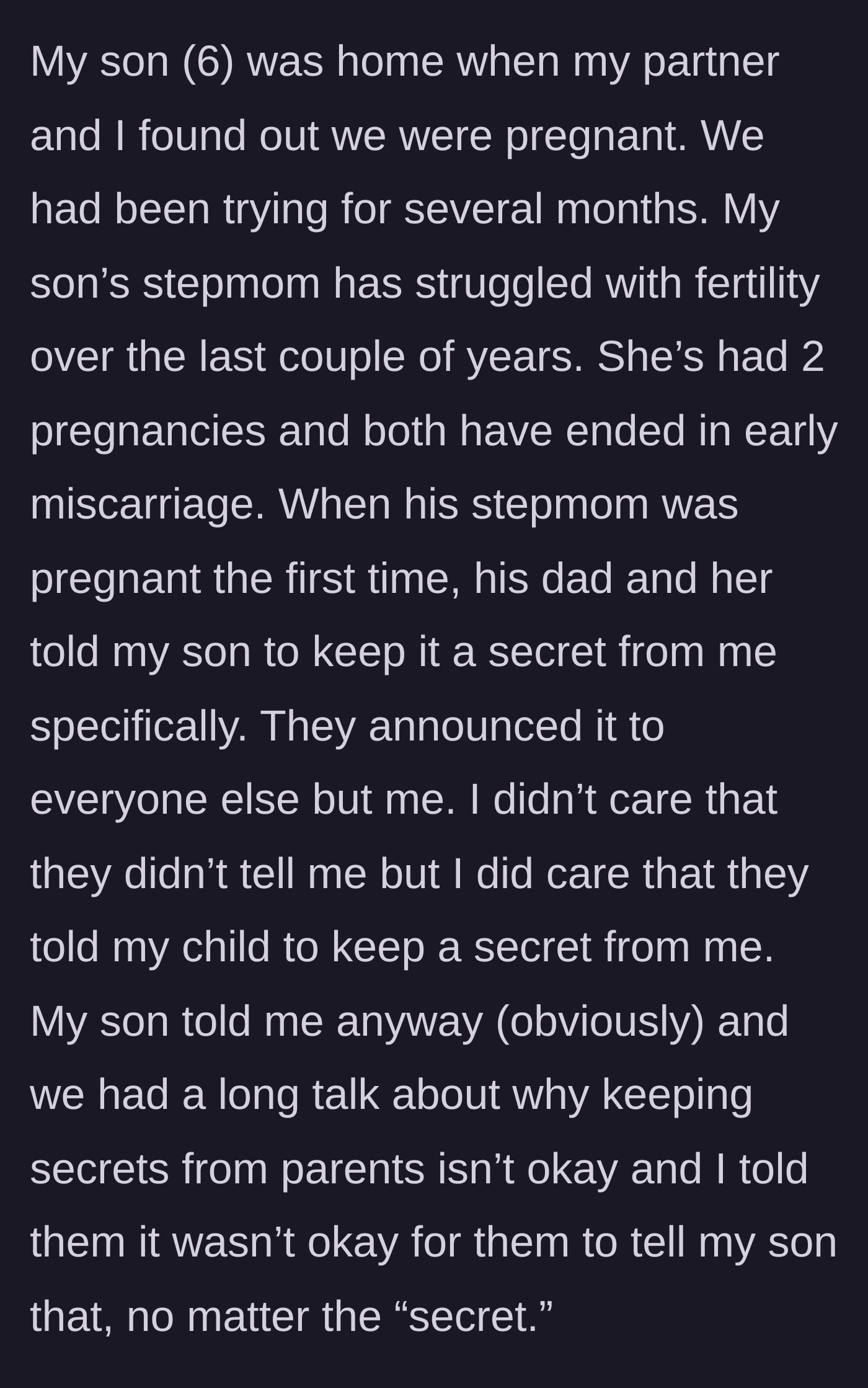 Story part 1 - The mother explains her son's stepmom's fertility struggles and a past incident where the stepmom told the six-year-old to keep her pregnancy a secret.
