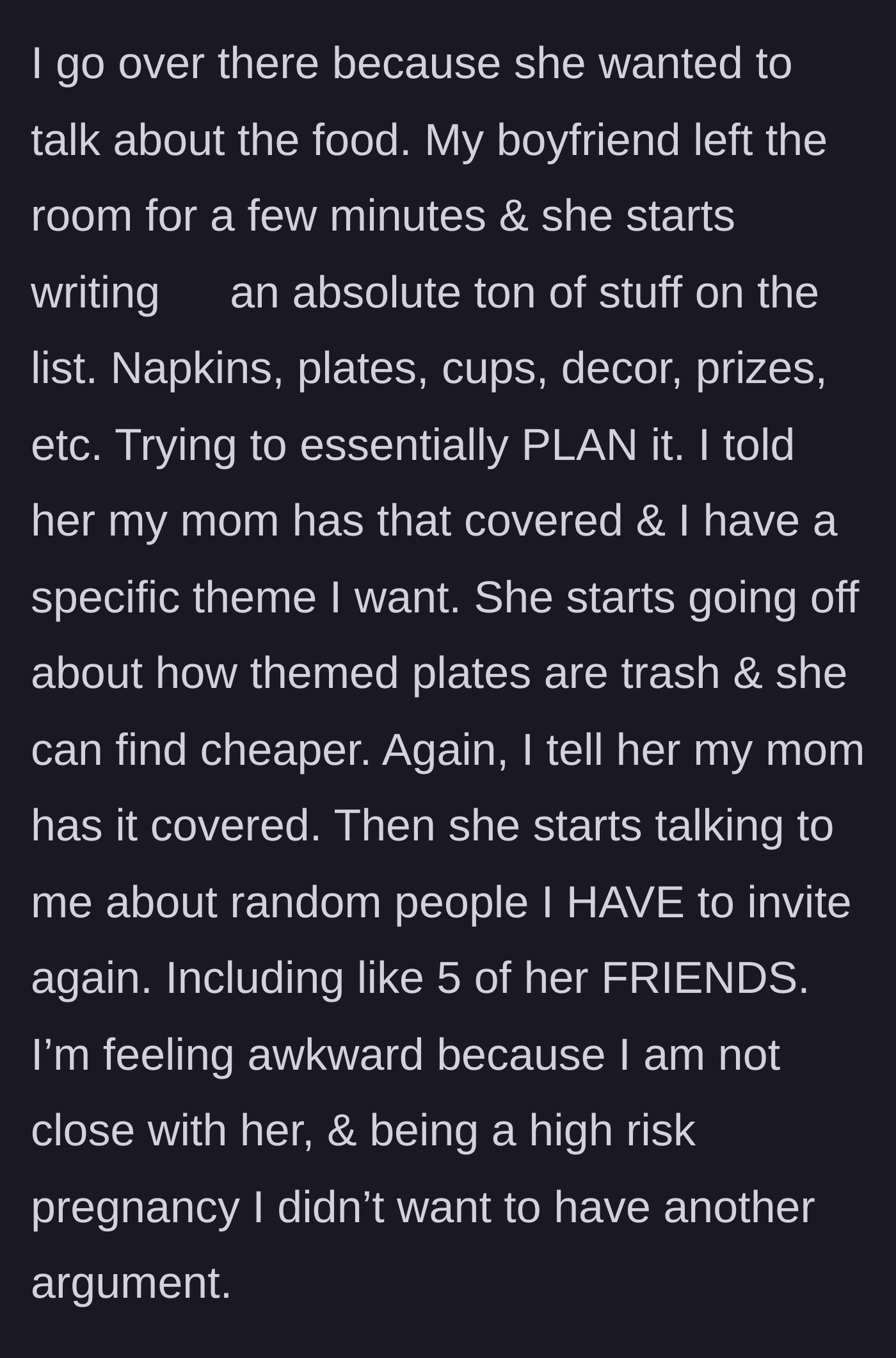 Story part 3 - The grandmother waits until the boyfriend leaves to aggressively push her own event planning and friend invitations onto the stressed pregnant woman.