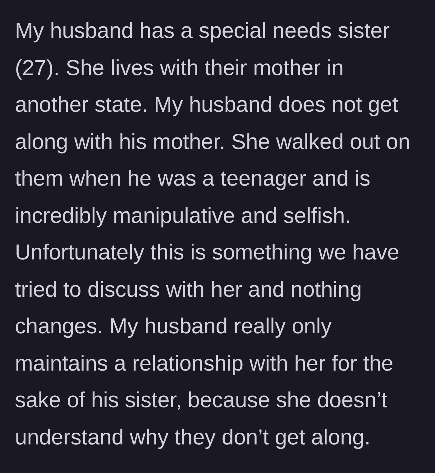 Story part 1 - Background on the husband's manipulative mother and his relationship with his special needs sister.
