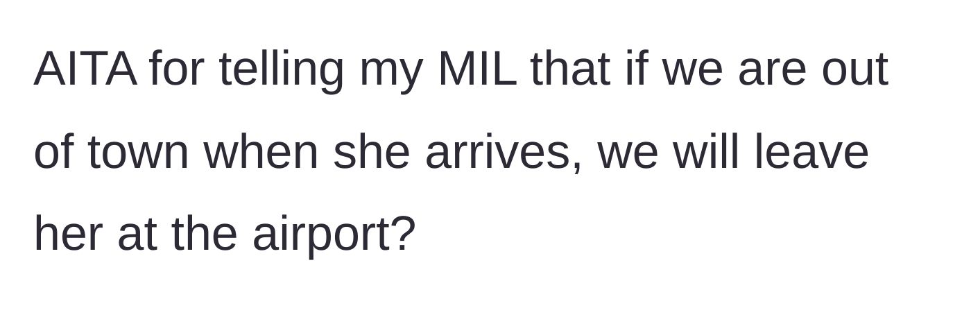 Story part 5 - The author threatens to leave the sister-in-law at the airport if they are out of town when she arrives.
