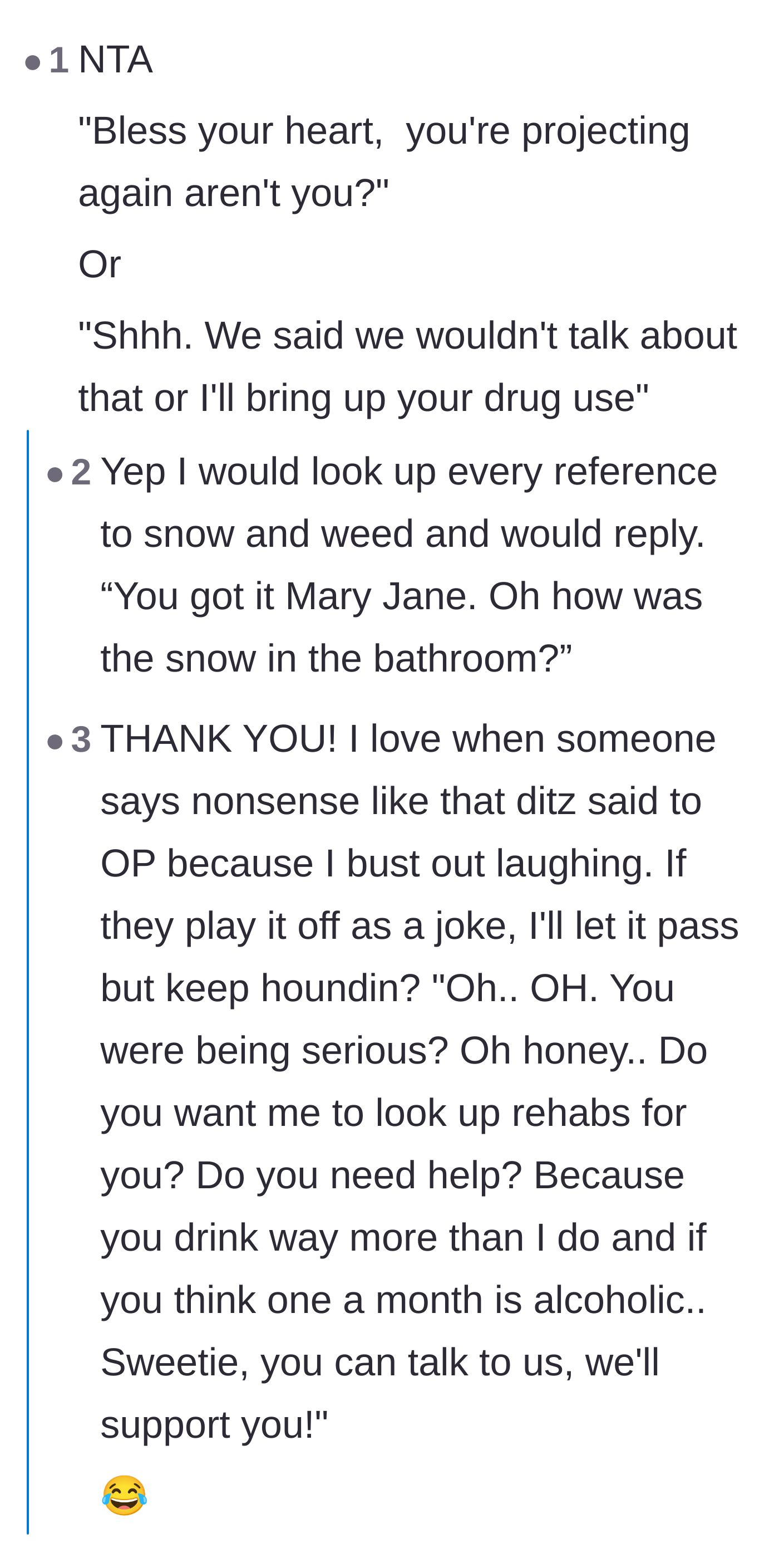 Comment thread 3 - Suggestions for sarcastic comebacks accusing the friend of projecting her own substance issues.