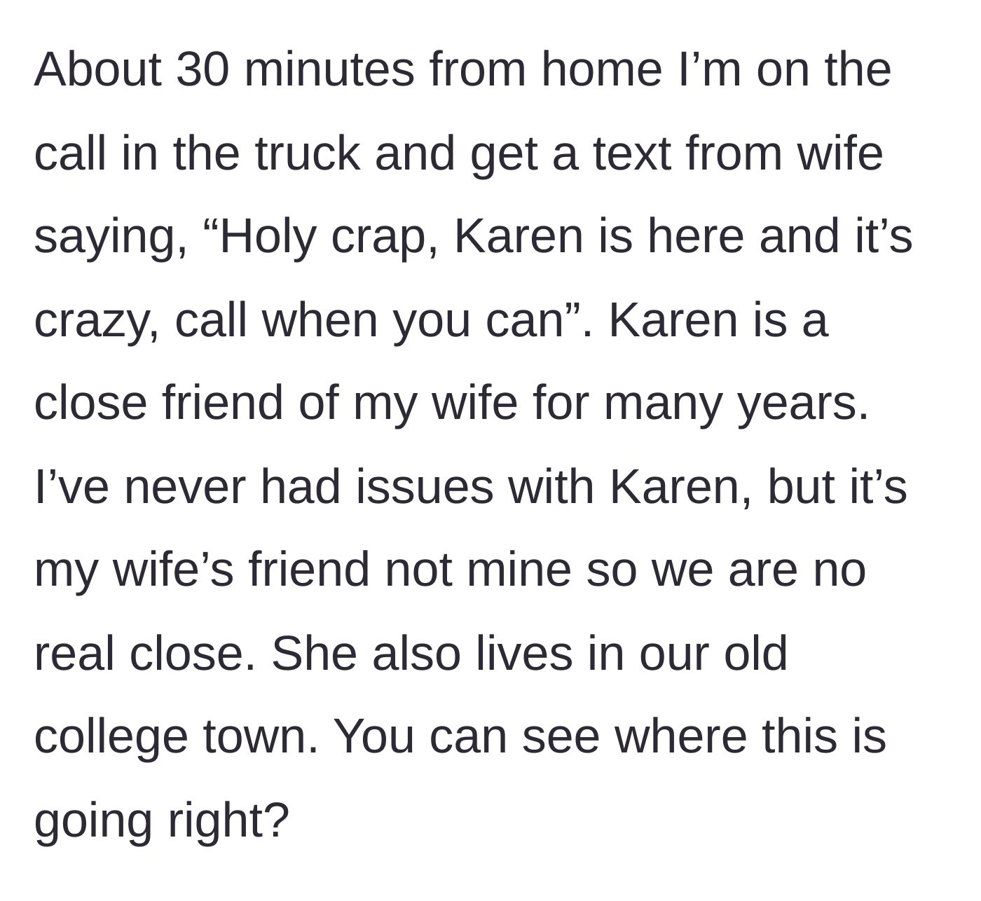 Story part 3 - Husband getting a frantic text from his wife about her friend Karen completely losing her mind at their house.