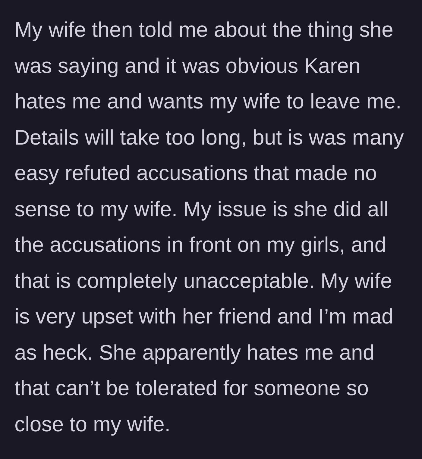 Story part 6 - Husband expressing his outrage that Karen spewed these baseless accusations in front of his teenage daughters.