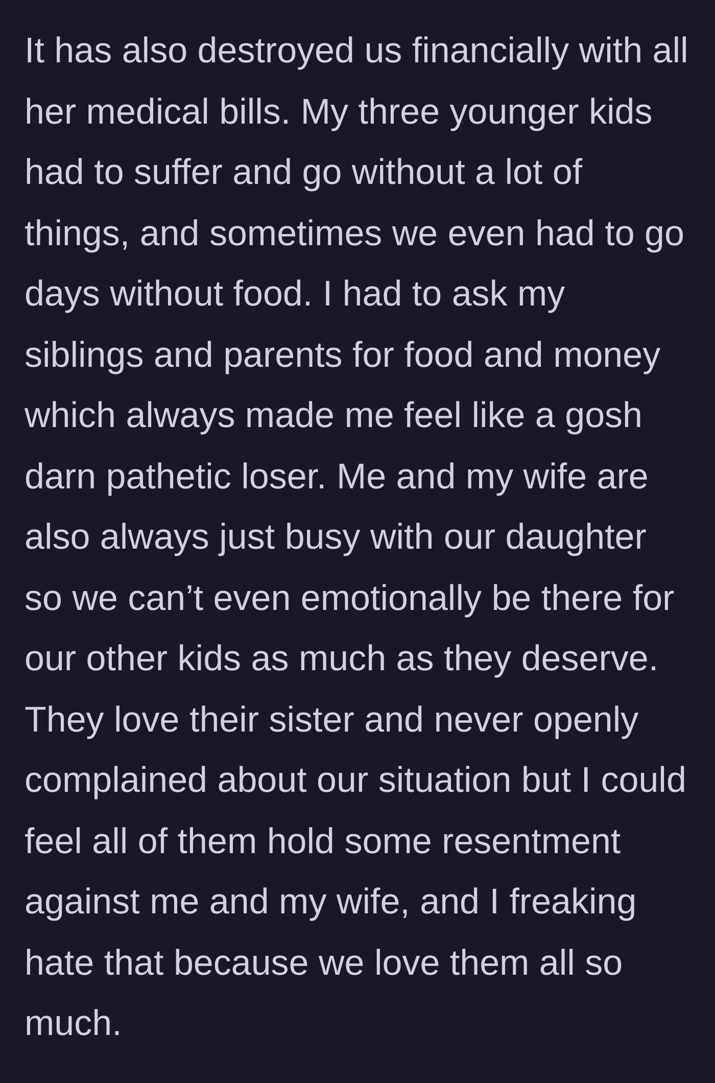 Story part 2 - He explains the overwhelming financial ruin of the medical bills and the heartbreaking neglect the three younger siblings have had to endure.