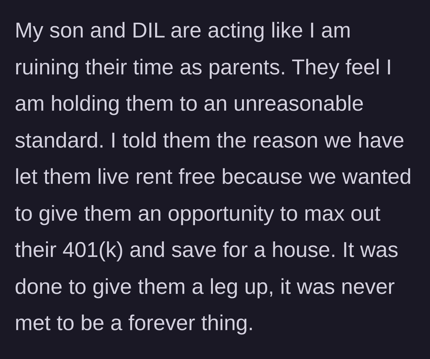 Story part 3 - The son and daughter-in-law throw a tantrum, while the father explains the free rent was meant to be a temporary stepping stone for them to buy a house.