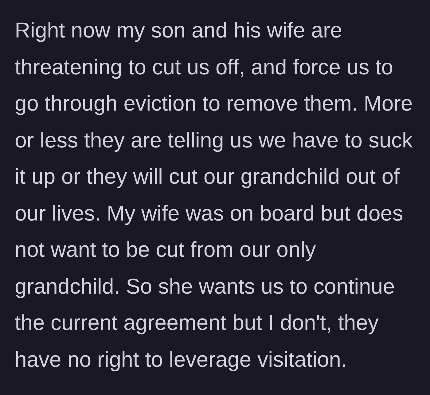 Story part 4 - The couple resorts to nuclear threats, demanding the parents either accept the freeloading or face eviction proceedings and get cut out of their grandchild's life, causing a rift between the grandparents.