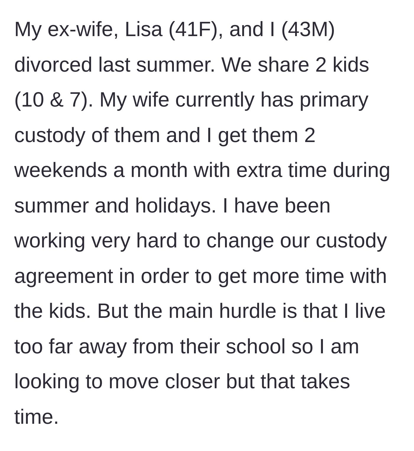 Story part 1 - A father explains his limited custody arrangement and his ongoing legal efforts to secure more time with his two young children.