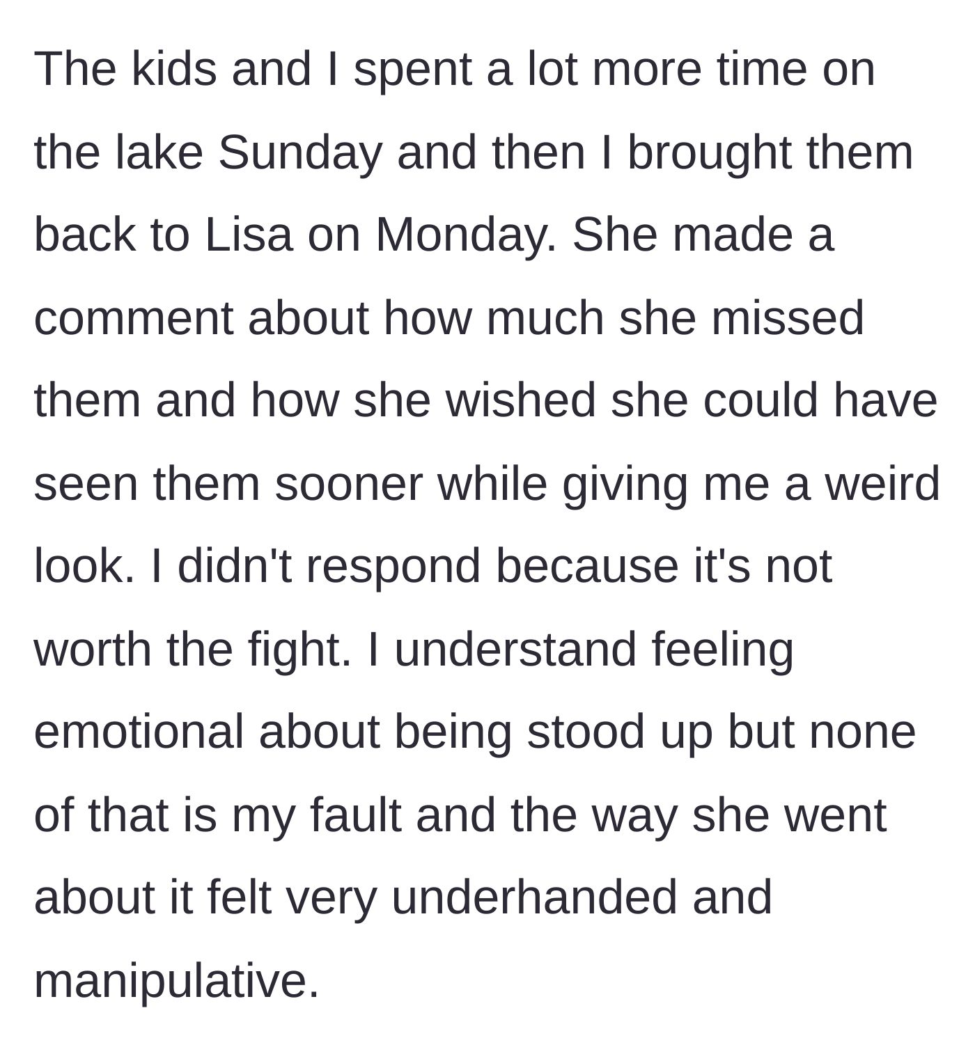 Story part 7 - The father returns the children on Monday, shrugging off a final passive-aggressive comment from his ex-wife about missing them.